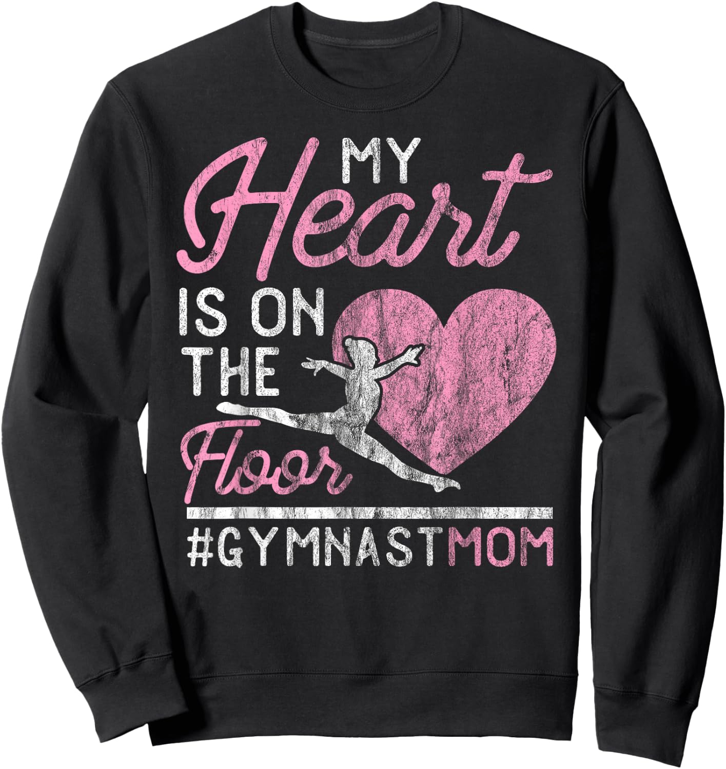 Gymnastics Mom Apparel My Heart is on the Floor Sweatshirt - Sweatshirt | Black
