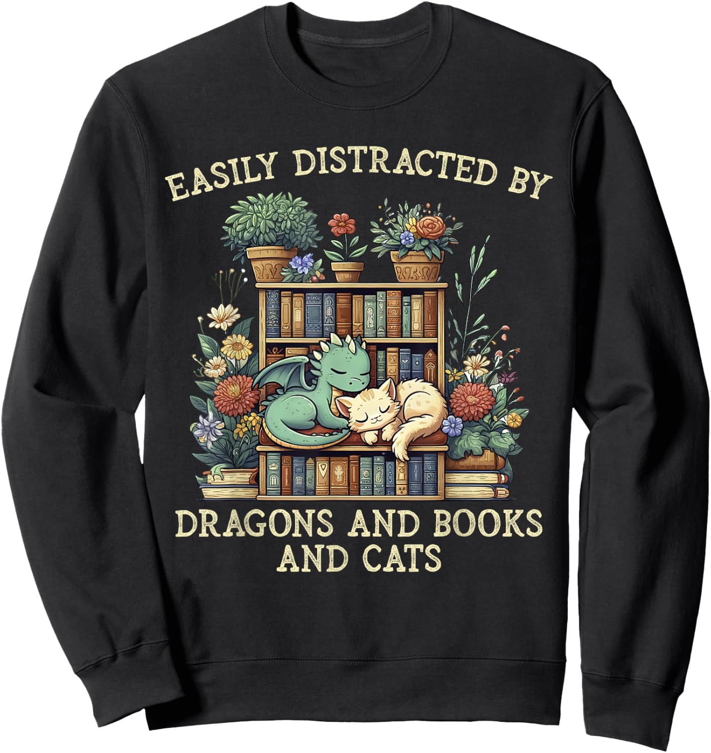 Easily Distracted By Dragons Books Cats Fantasy Book Lover Sweatshirt - Sweatshirt | Black