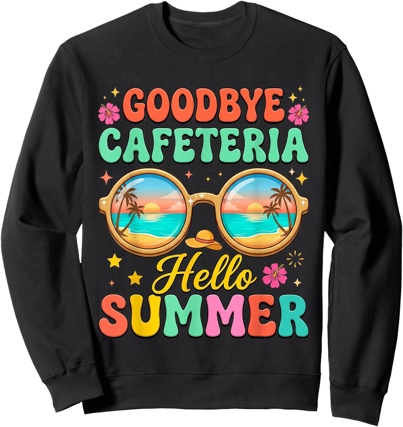 Goodbye Cafeteria Hello Summer Lunch Lady End of School Sweatshirt - Sweatshirt | Black