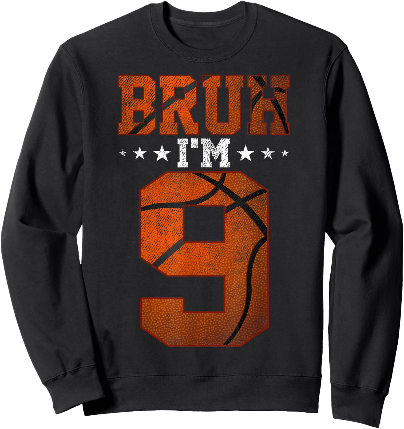 9th Birthday Basketball Bruh I’m 9 Year Old Birthday Party Sweatshirt - Sweatshirt | Black