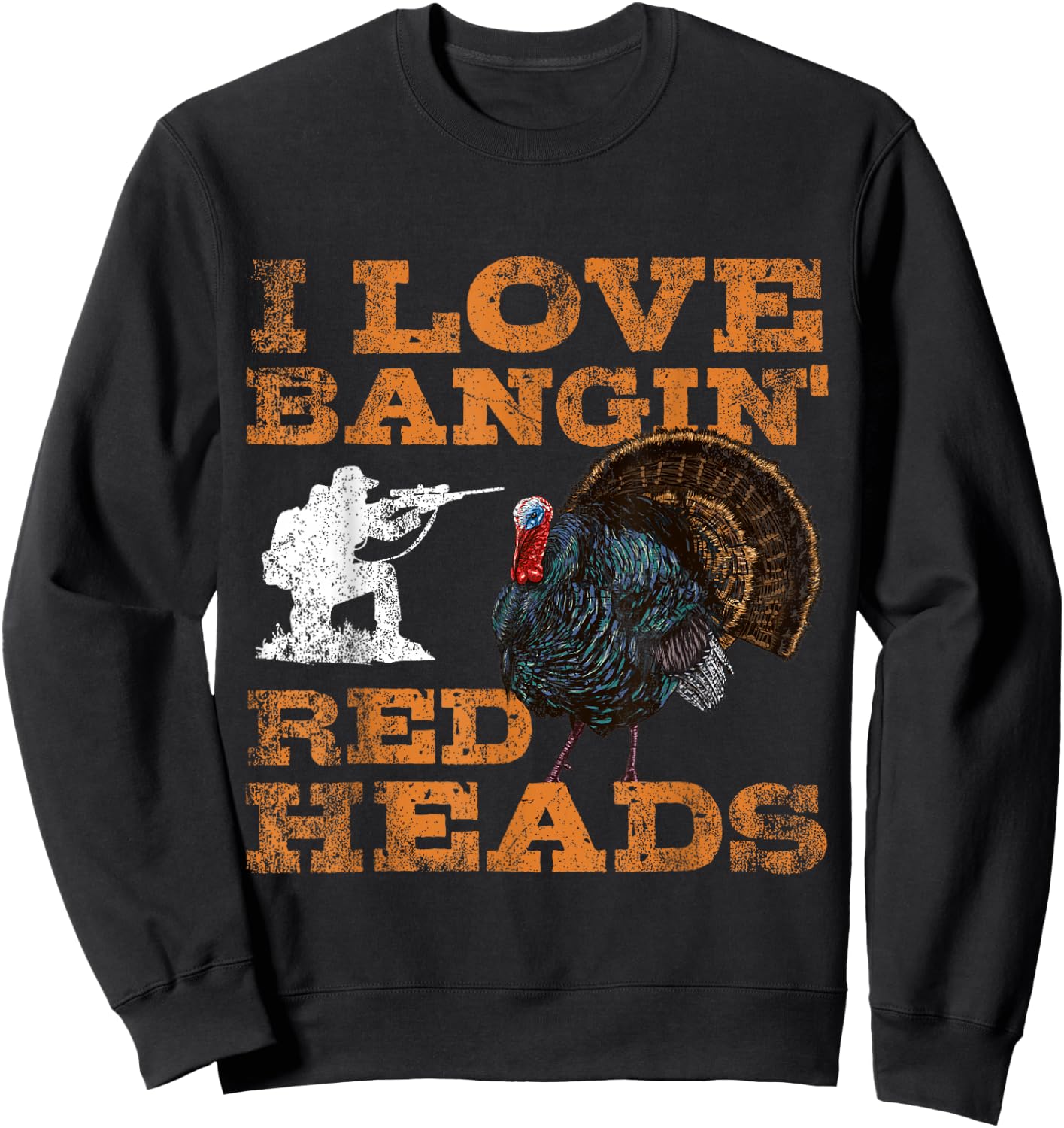 I Love Bangin' Red Heads Turkey Hunting Lovers Sweatshirt - Sweatshirt | Black