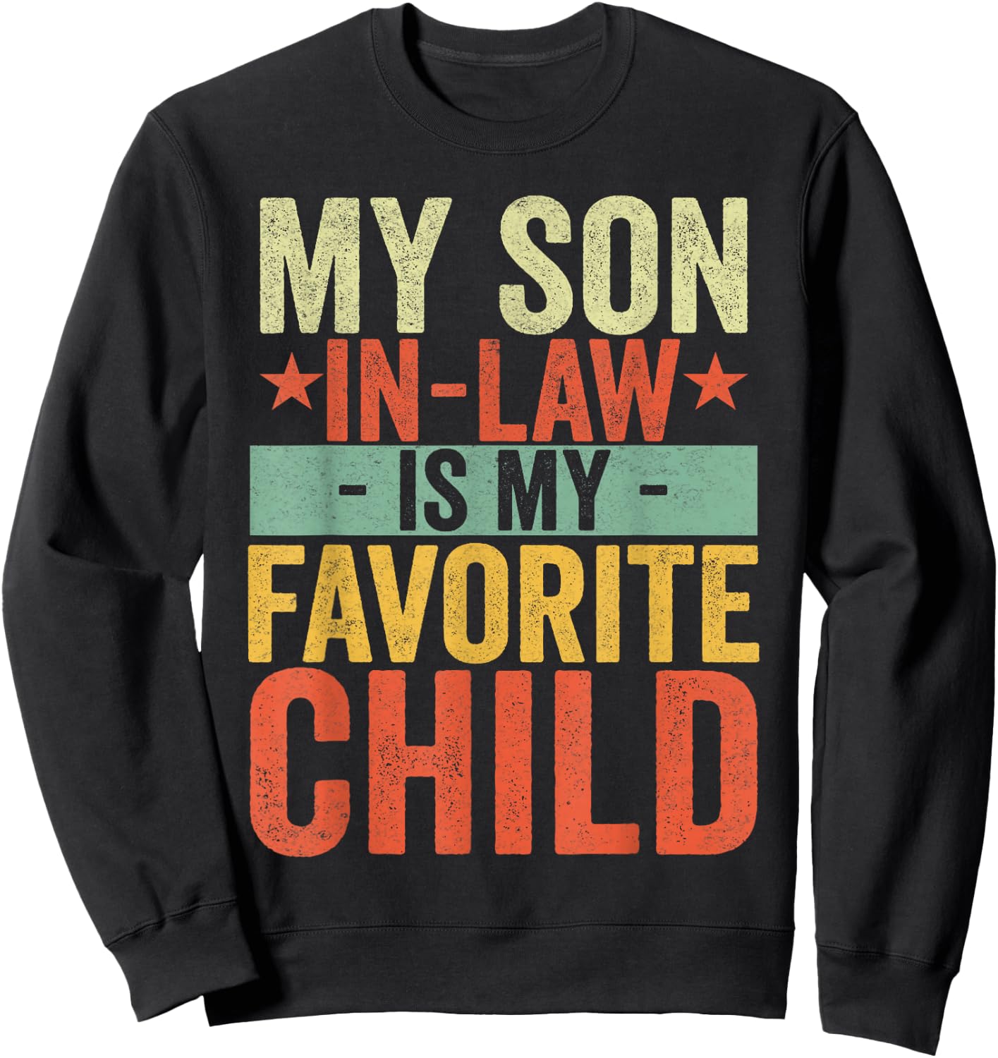 My Son In Law Is My Favorite Child Funny Retro Vintage Sweatshirt - Sweatshirt | Black