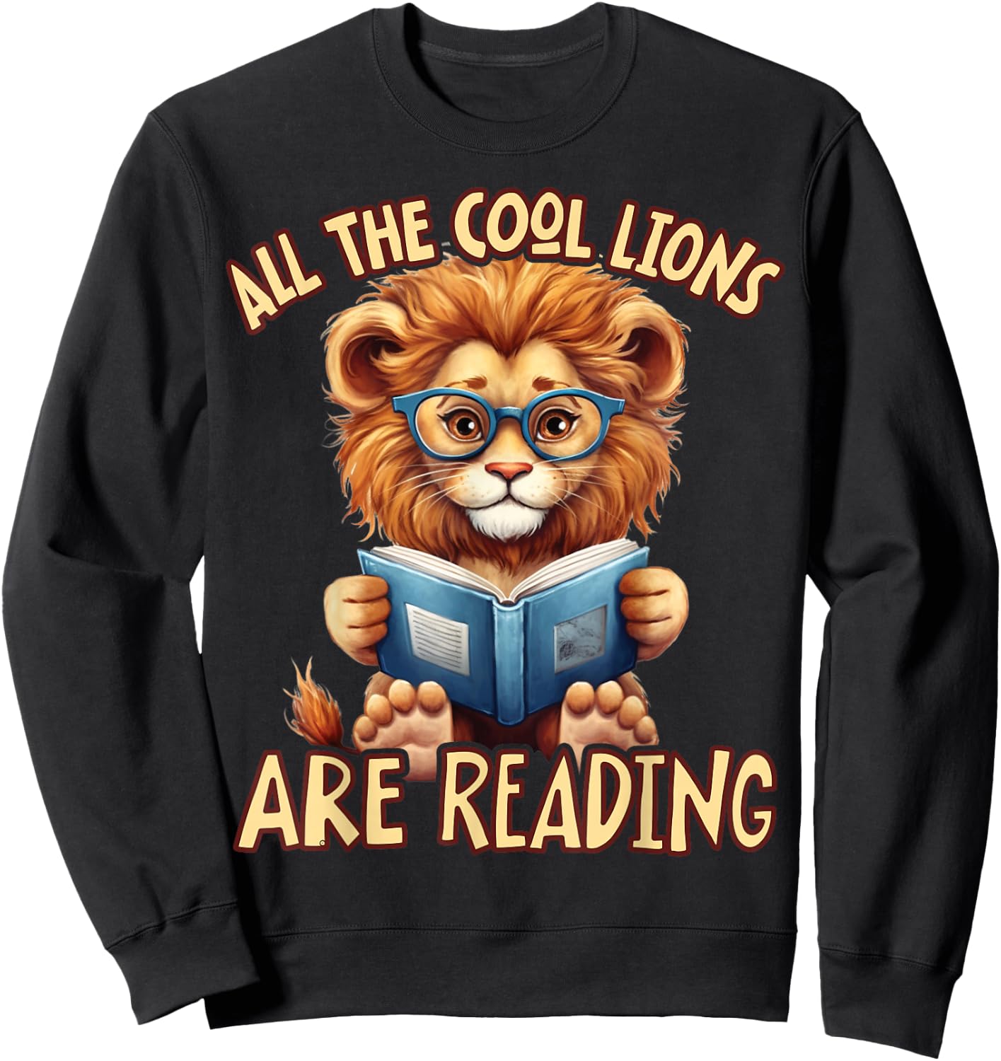 All The Cool Lions Are Reading Lion Teacher Men Women Kids Sweatshirt - Sweatshirt | Black