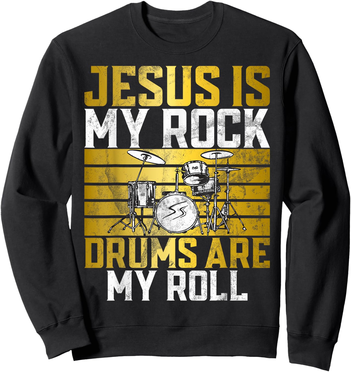 Jesus Is My Rock Drums Are My Roll Christian Drummer Jesus Sweatshirt - Sweatshirt | Black