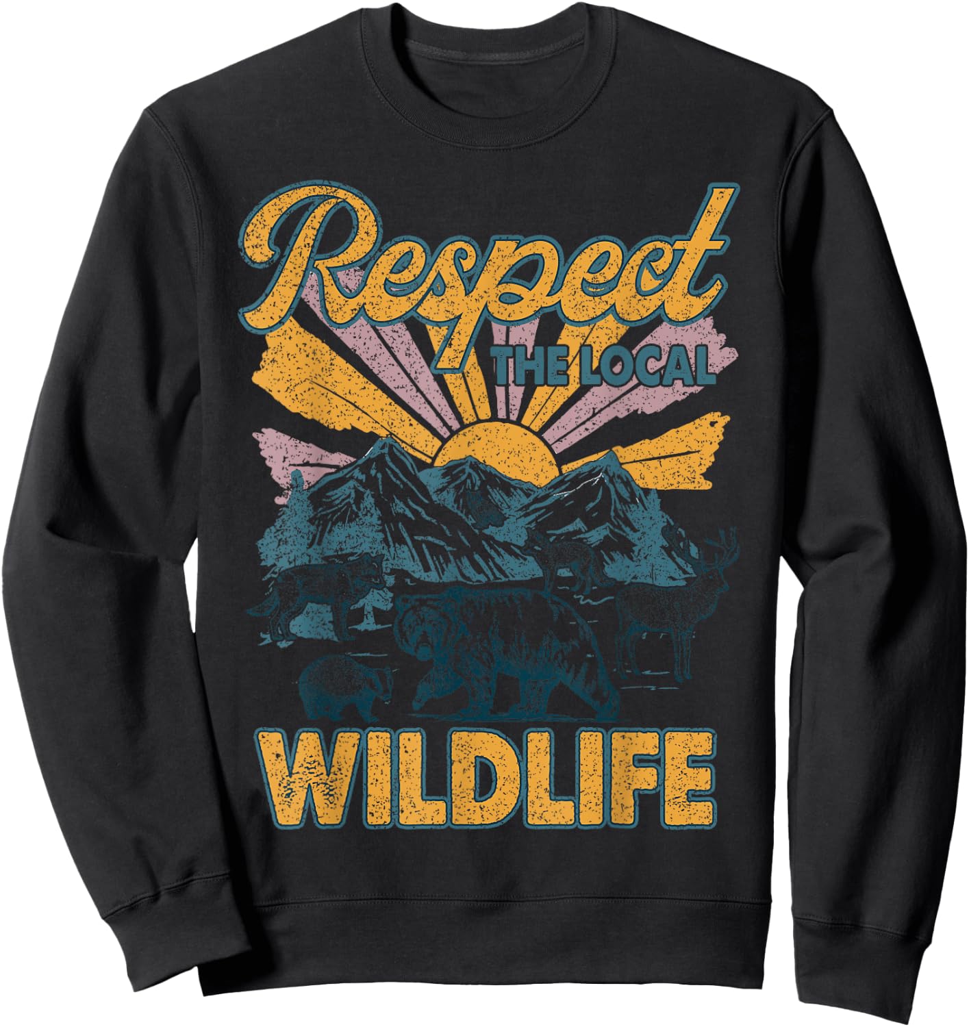 Respect The Local Protect Wildlife Funny Gift Women Sweatshirt - Sweatshirt | Black