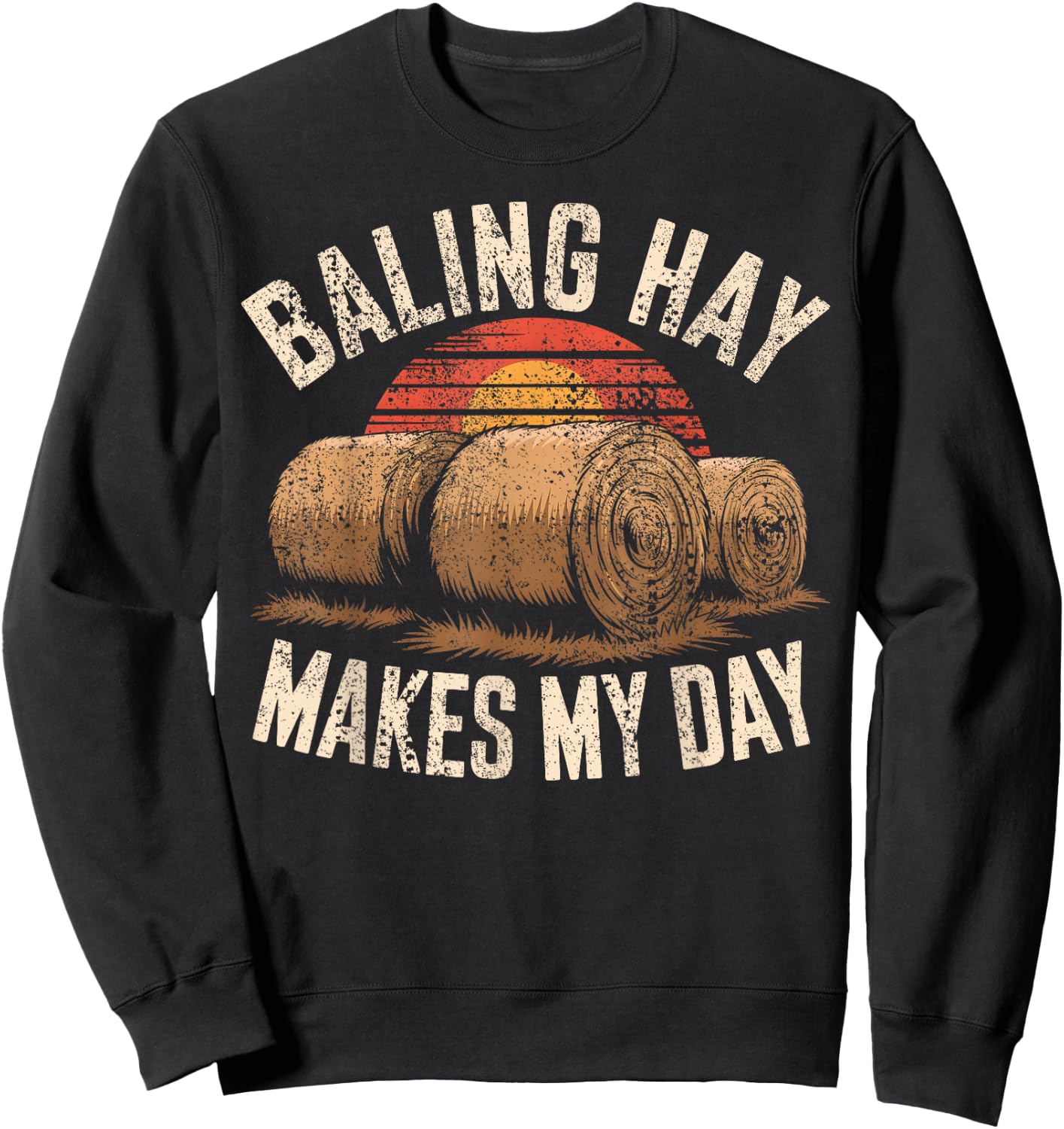 Hay Season Saying Farmer Sweatshirt - Sweatshirt | Black