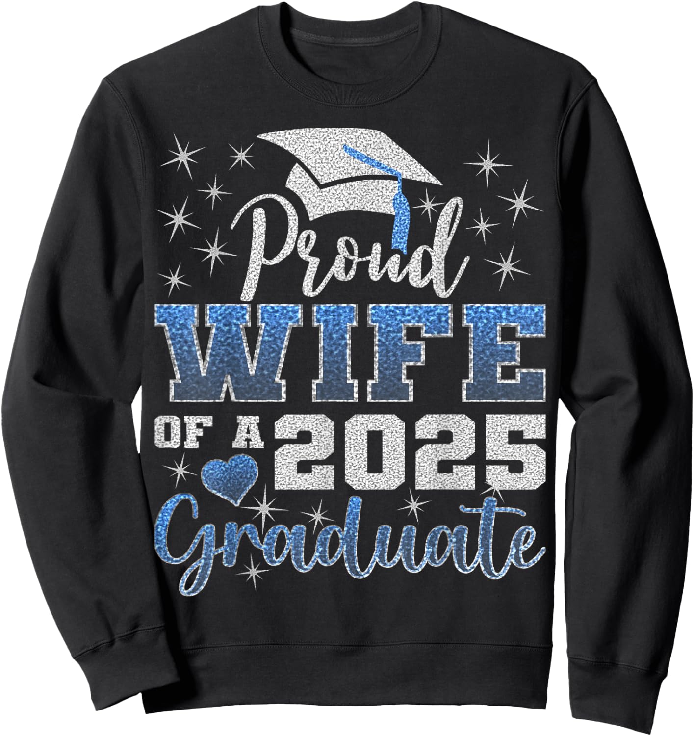 Super Proud Wife of 2025 Graduate Awesome Family College Sweatshirt - Sweatshirt | Black