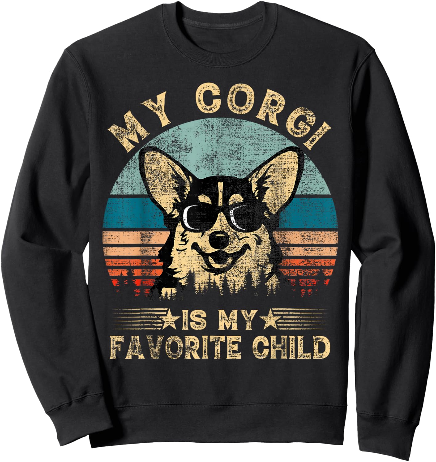 My Corgi Dog Is My Favorite Child Funny Family Humor Mom Dad Sweatshirt - Sweatshirt | Black