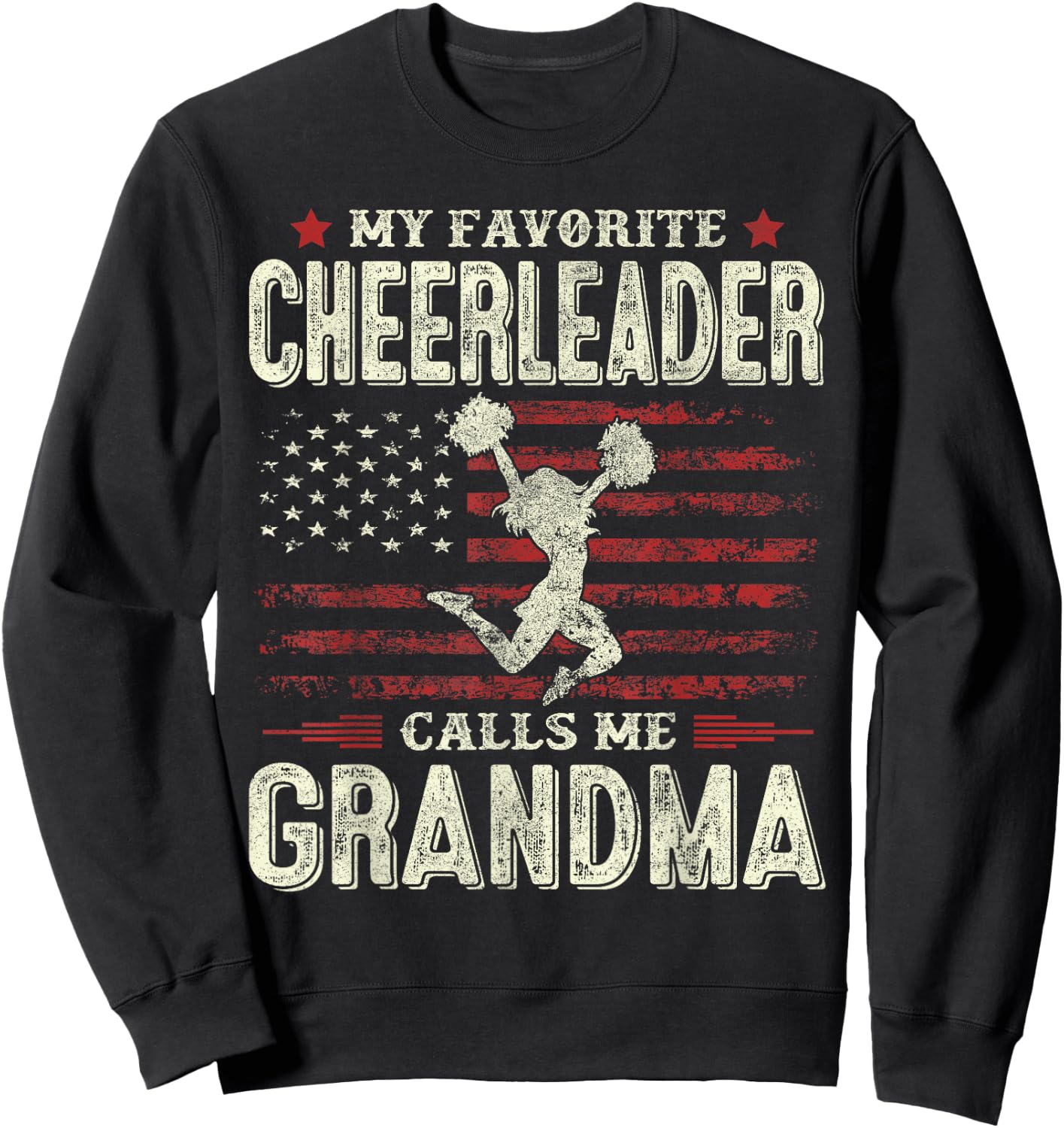 My Favorite Cheerleader Calls Me Grandma Flag Cheer Grandma Sweatshirt - Sweatshirt | Black
