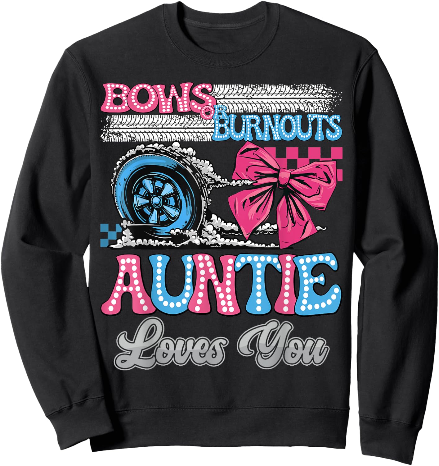 Burnouts or Bows Auntie Loves You Gender Reveal Party Sweatshirt - Sweatshirt | Black