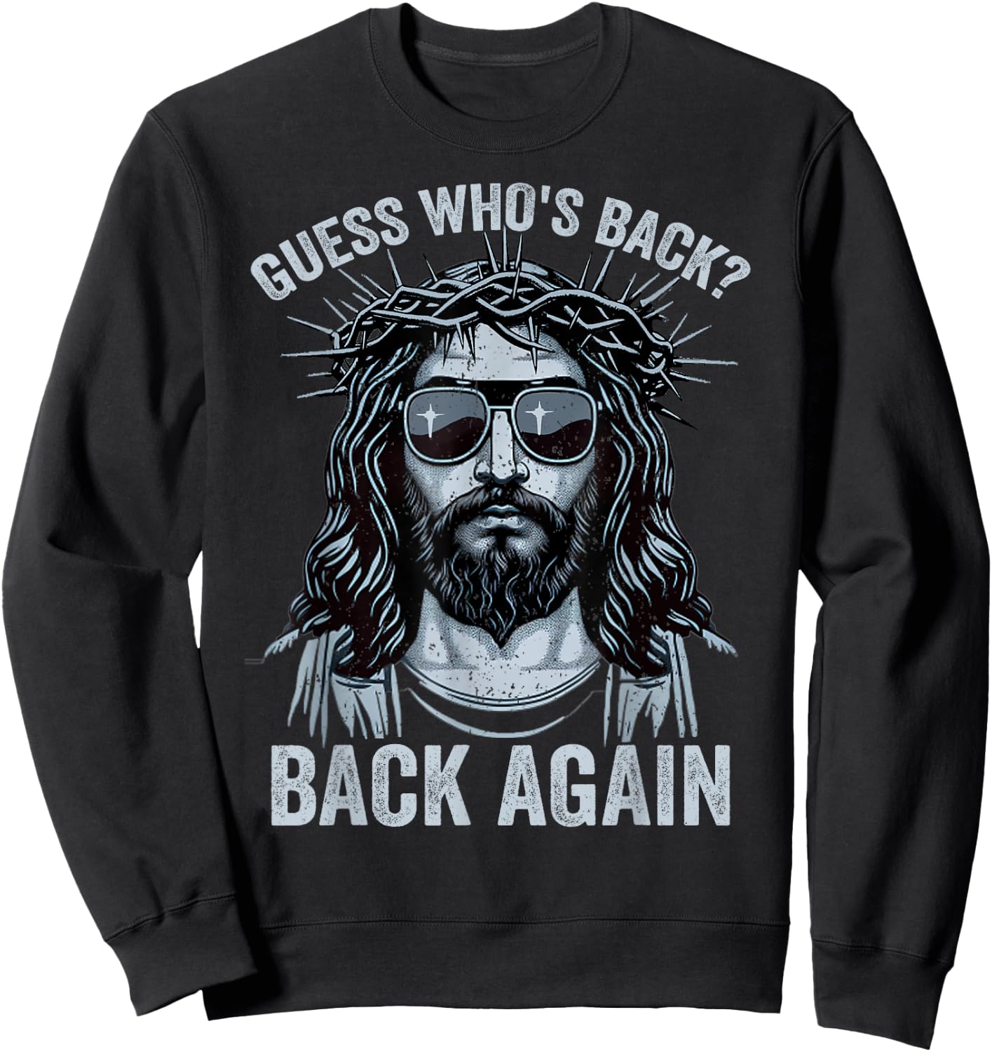 Guess Who's Back Back Again Easter Day Jesus God Christian Sweatshirt - Sweatshirt | Black