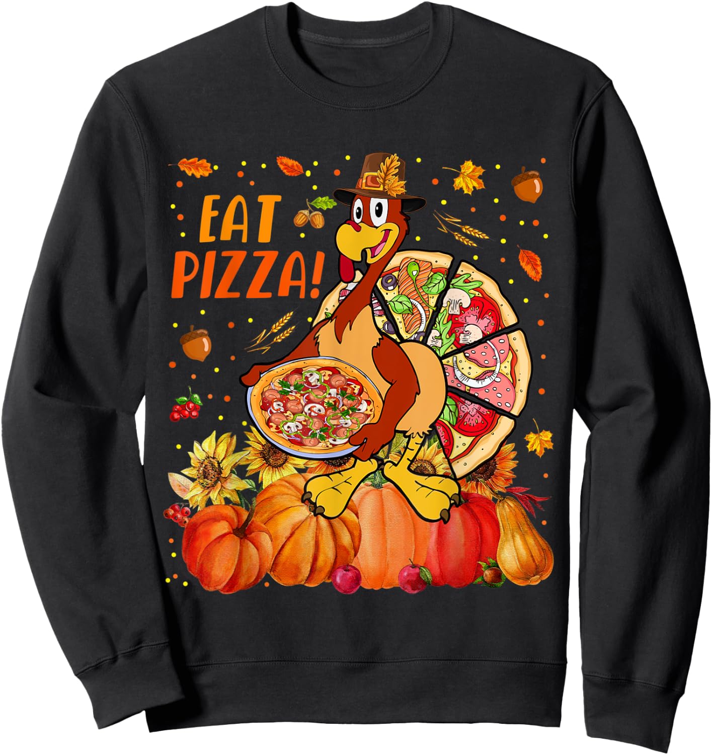 Eat Pizza Thanksgiving Save Turkey With Pizzas Fall Pumpkins Sweatshirt - Sweatshirt | Black