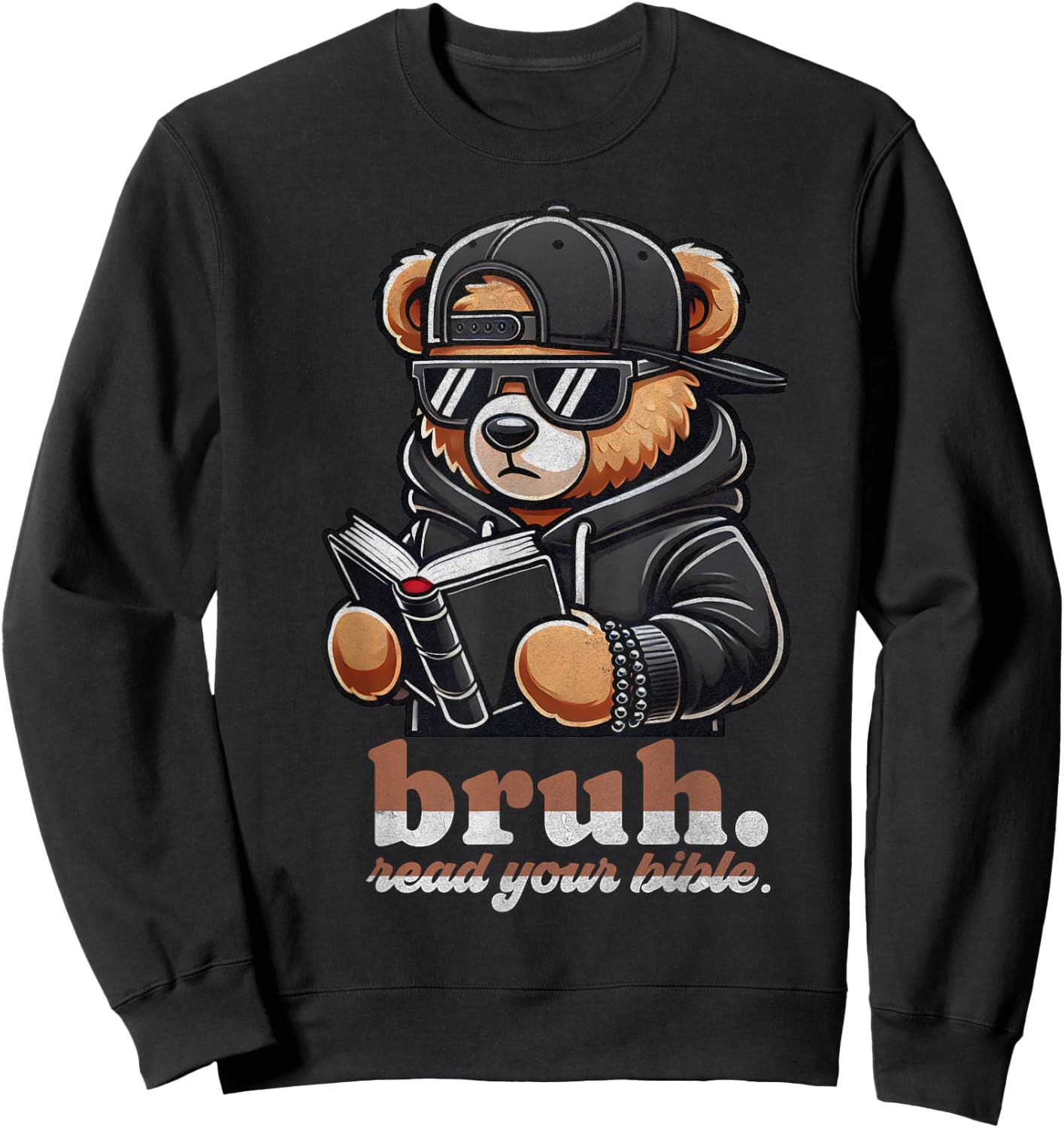 Bruh Read Your Bible Hip Hip Teddy Bear Christian Streetwear Sweatshirt - Sweatshirt | Black
