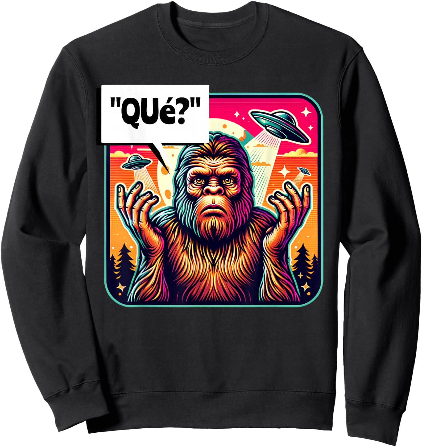 "Que?" What? Funny Spanish Bigfoot Looking For Some People Sweatshirt - Sweatshirt | Black