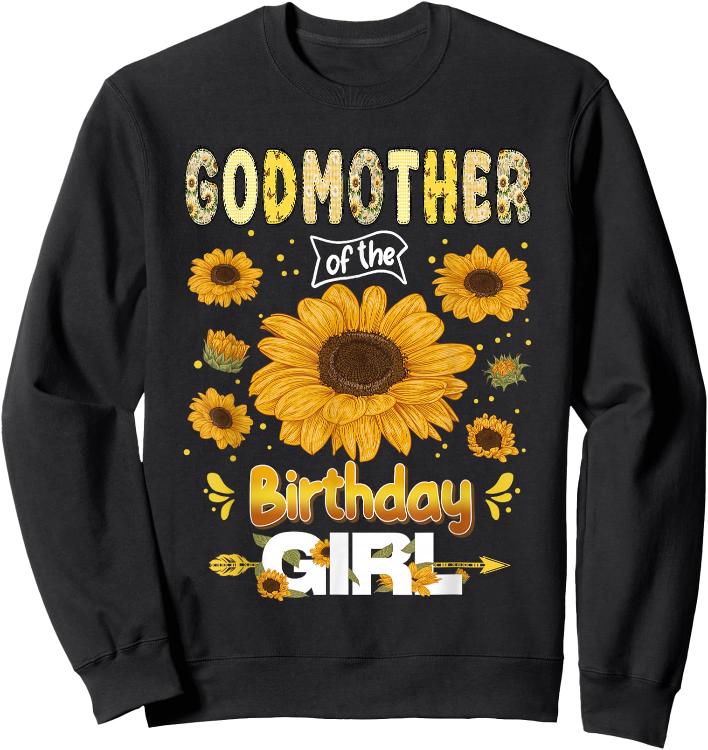 Godmother of The Bday Girl Sunflower Party Family Matching Sweatshirt - Sweatshirt | Black