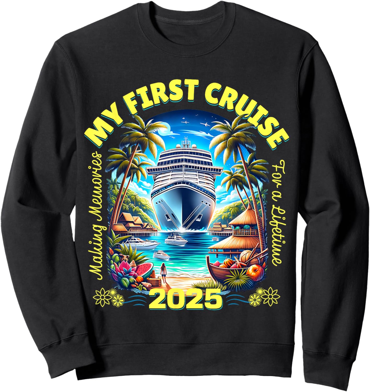 Making Memories For A Lifetime Matching My First Cruise 2025 Sweatshirt - Sweatshirt | Black