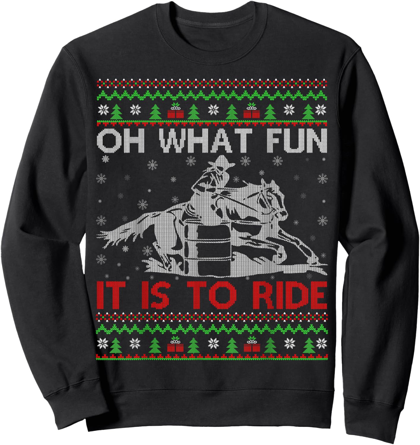 Oh What Fun It Is To Ride Barrel Racing Ugly Christmas Sweatshirt - Sweatshirt | Black
