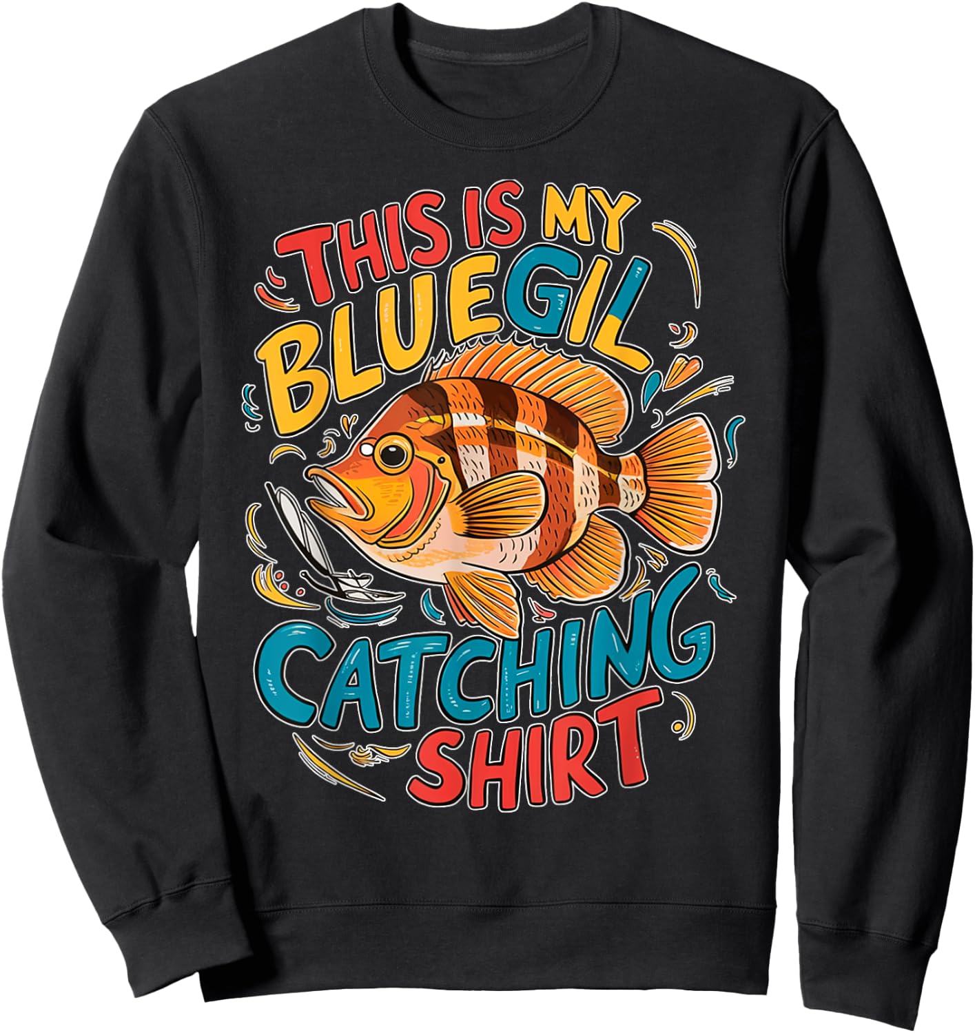 Catch Sunfish Ultralight Fishing Gifts Freshwater Bluegill Sweatshirt - Sweatshirt | Black