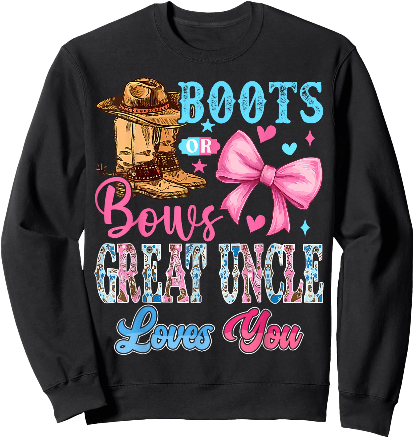 Boots or Bows Great Uncle Loves You Gender Reveal Family Sweatshirt - Sweatshirt | Black