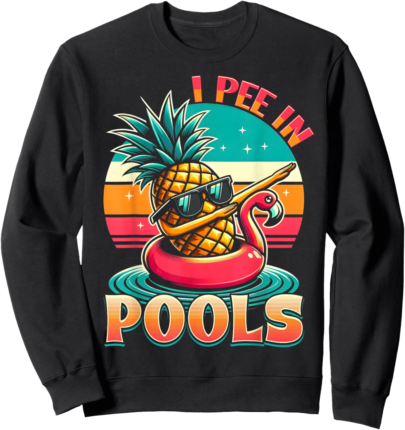 I Pee In Pools Swimming Joke Funny Summer Pool Party Sweatshirt - Sweatshirt | Black