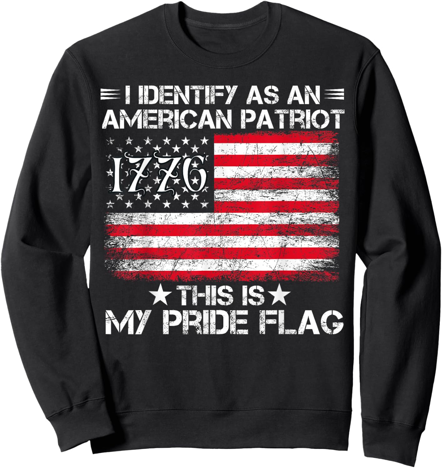 I Identify As An American Patriot This Is My Pride Flag Sweatshirt - Sweatshirt | Black