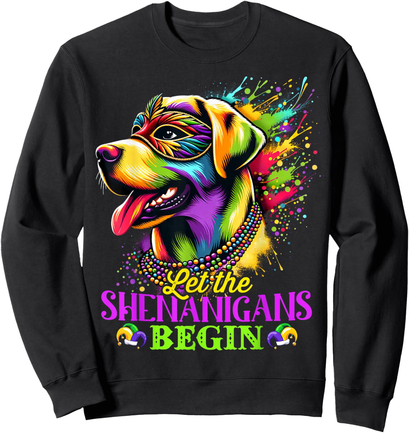 Let The Shenanigans Begin Mardi Gras Labrador Retriever Dog Sweatshirt - Sweatshirt | Black