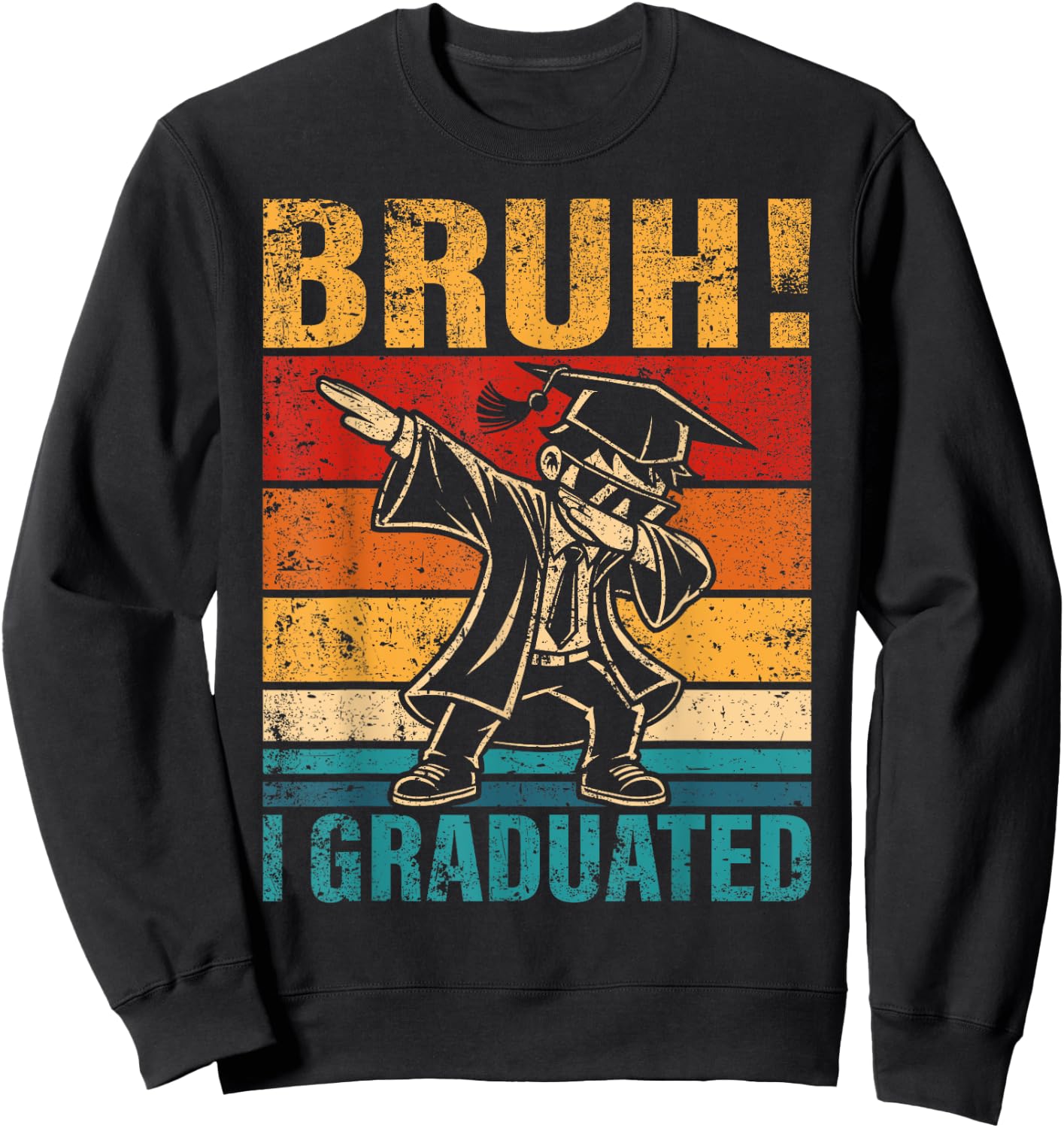 Dabbing Boy Bruh I Graduated School Graduation Student Sweatshirt - Sweatshirt | Black