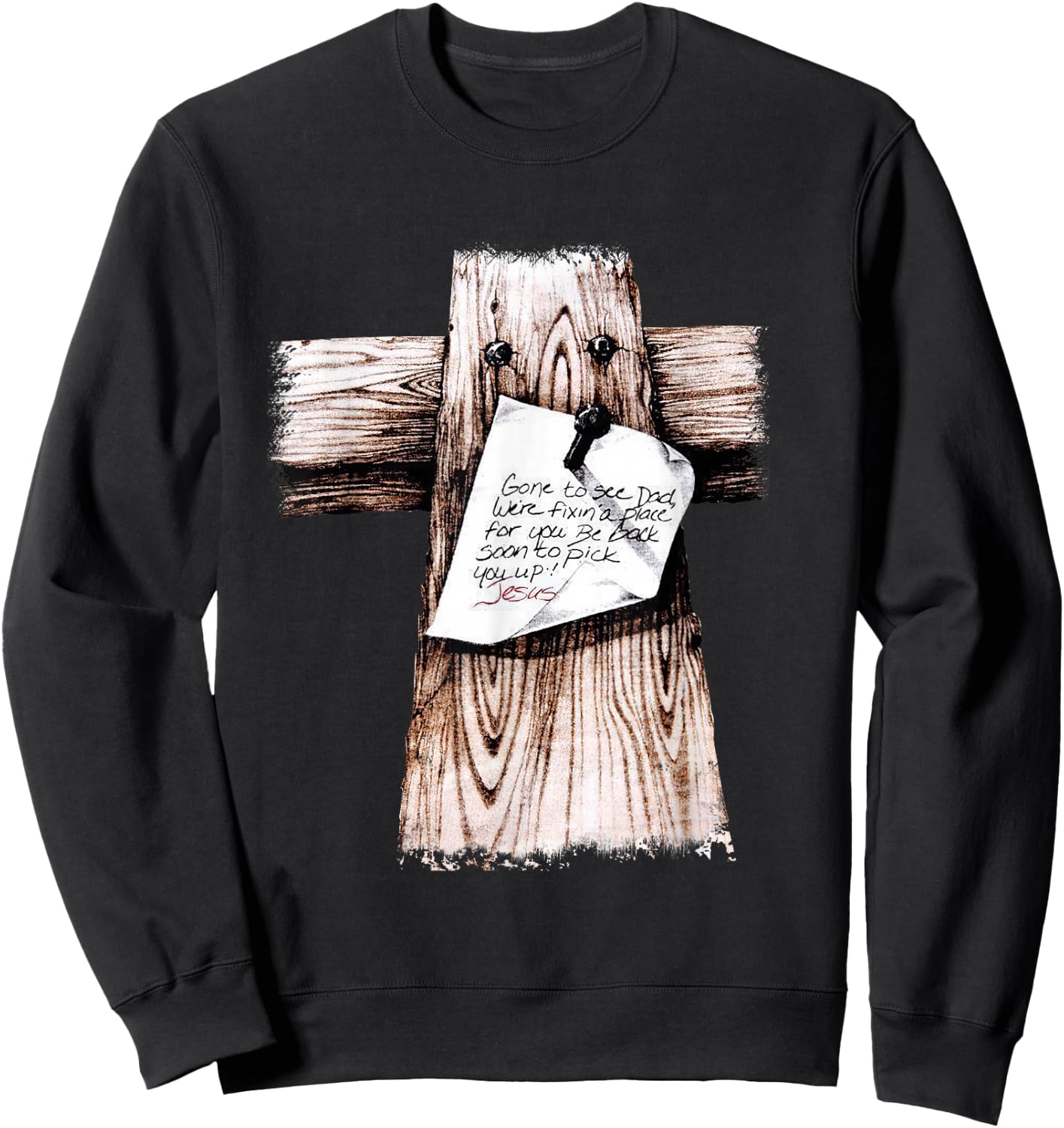 Gone To See Dad We're Fixin a Place For You Be Back Soon Sweatshirt - Sweatshirt | Black