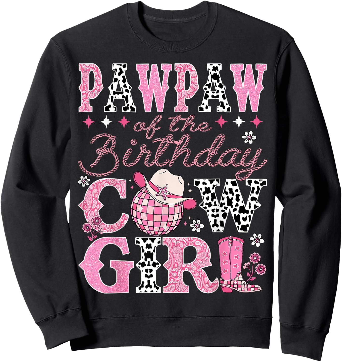 Pawpaw Of The Birthday CowGirl Rodeo Pawpaw Bday Party Sweatshirt - Sweatshirt | Black