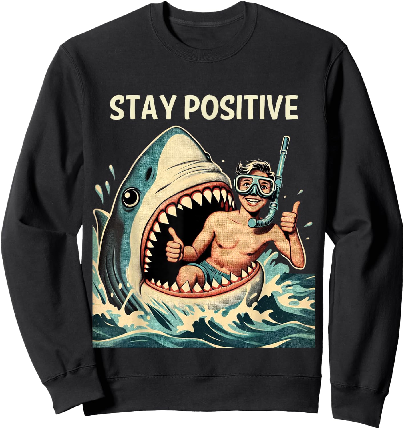Stay Positive Shark Funny Sweatshirt - Sweatshirt | Black