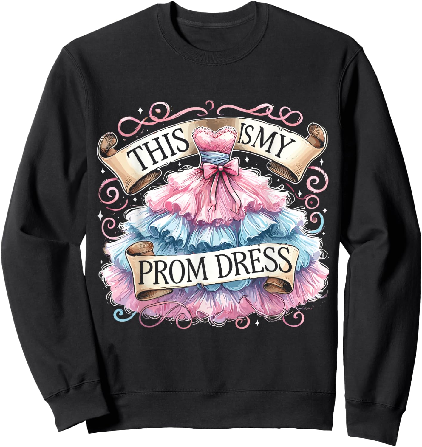 School Prom This Is My Prom Dress Prom Night Sweatshirt - Sweatshirt | Black