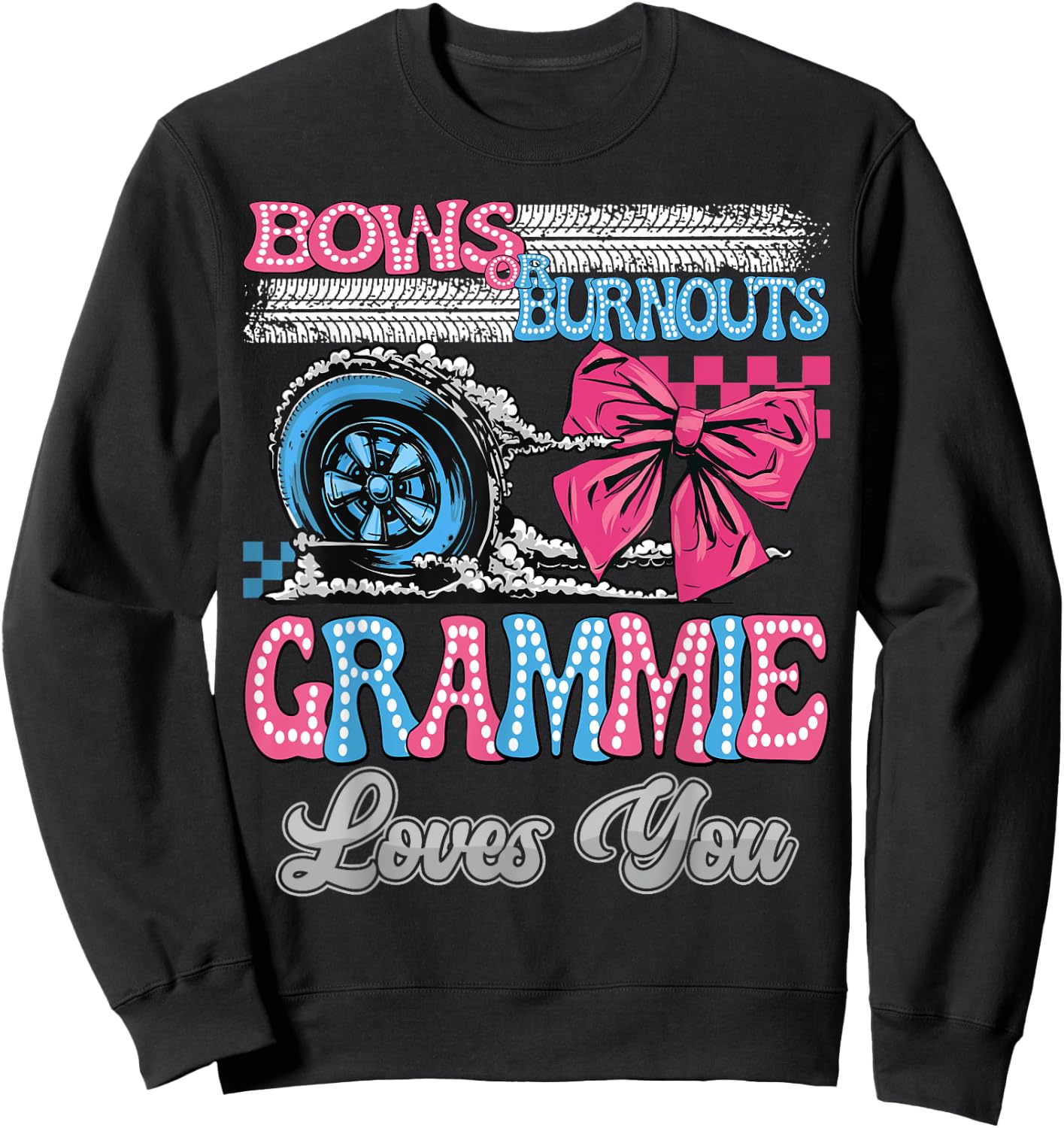 Burnouts or Bows Grammie Loves You Gender Reveal Party Sweatshirt - Sweatshirt | Black