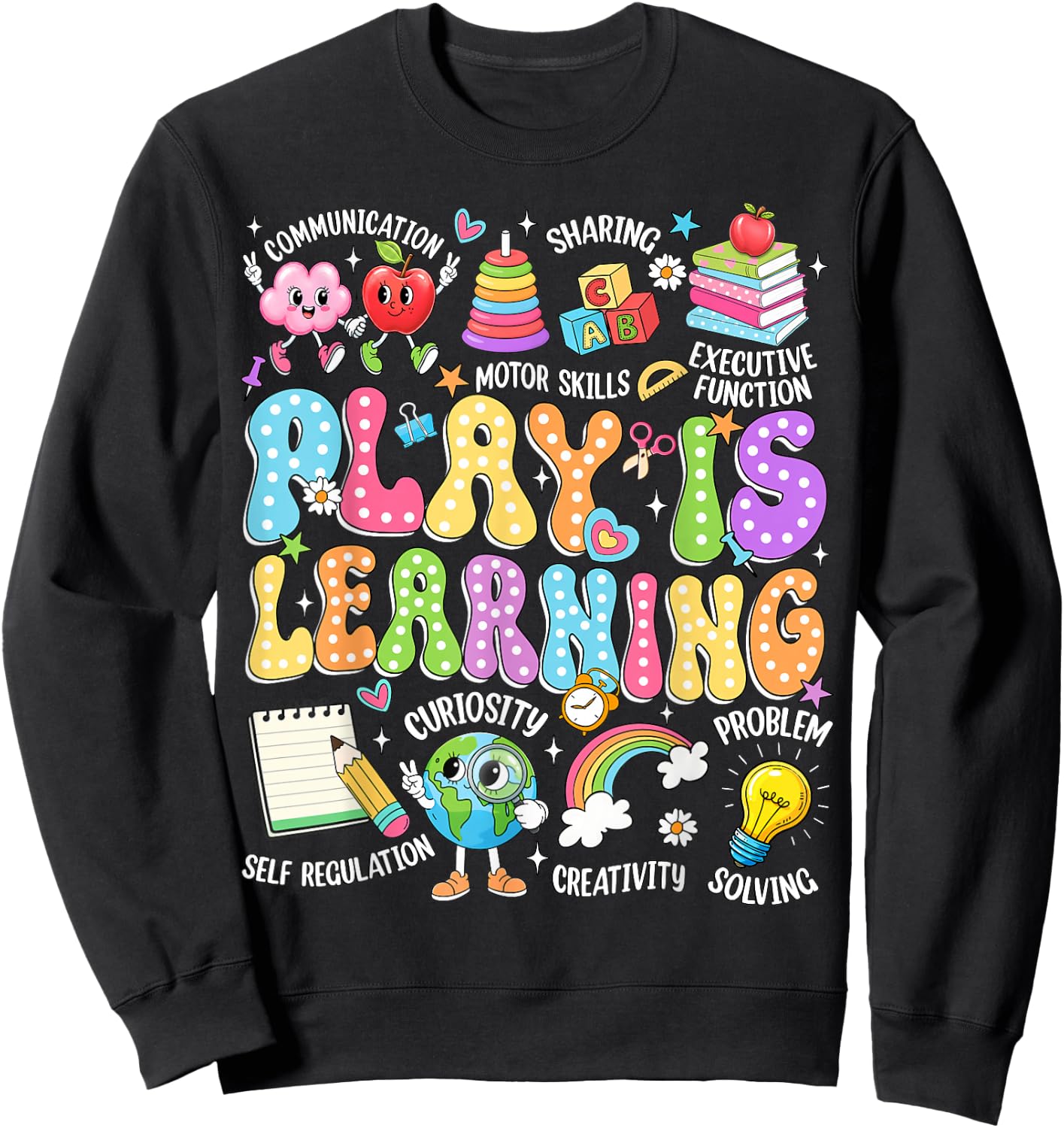 Play is Learning Back to School Kindergarten Teachers Kids Sweatshirt - Sweatshirt | Black