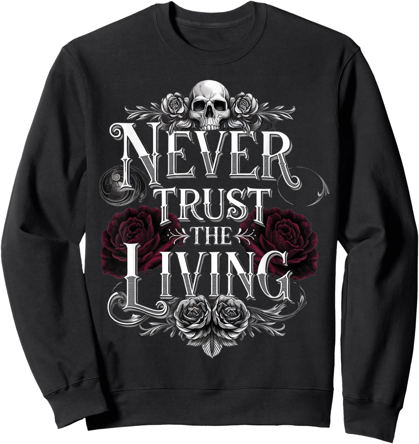 Never Trust The Living Funny Ghost Never Trust The Living Sweatshirt - Sweatshirt | Black