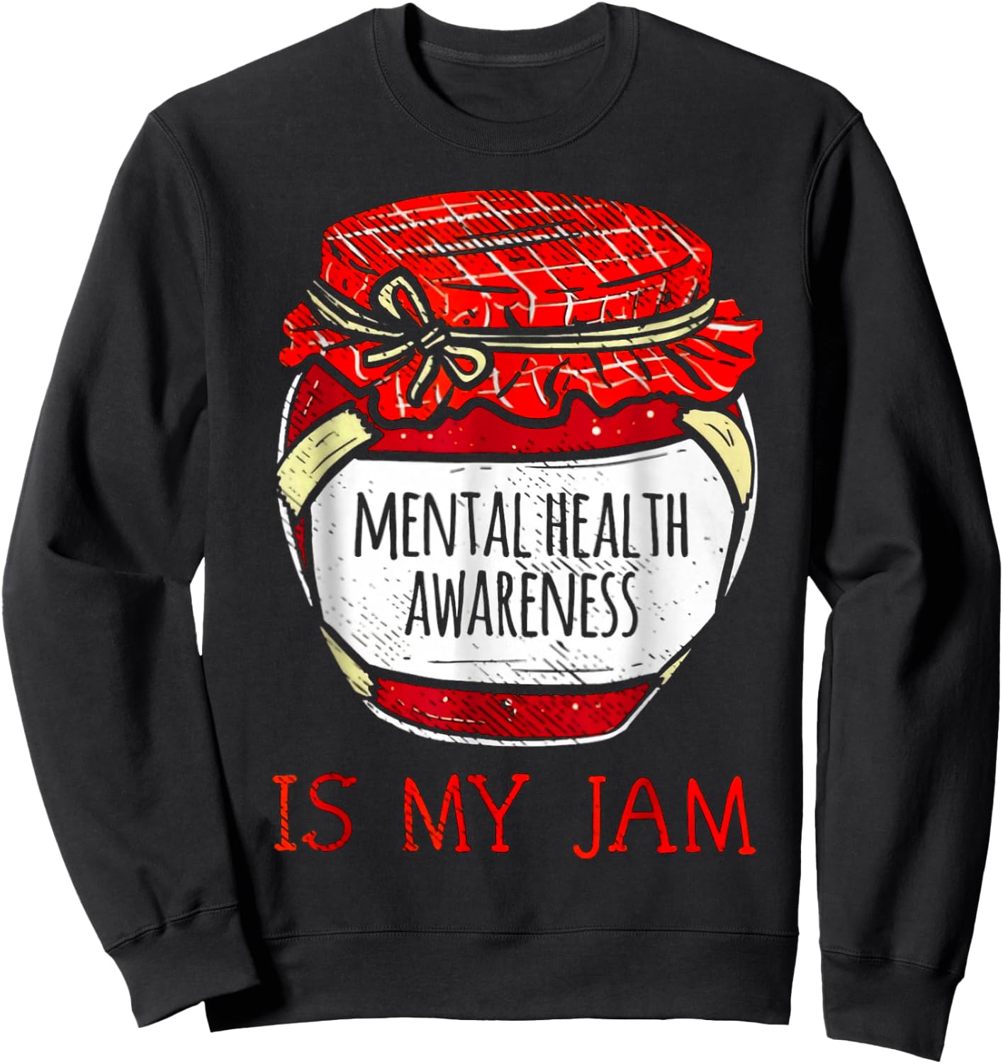 Mental Health Awareness Is My Jam Sweatshirt - Sweatshirt | Black