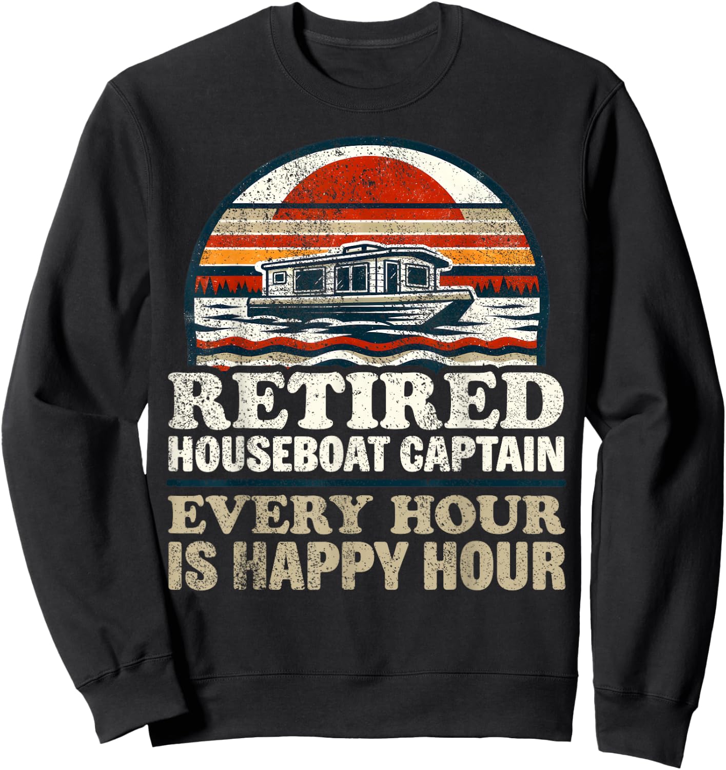 Retired Houseboat Captain Pensioner Houseboat Sweatshirt - Sweatshirt | Black
