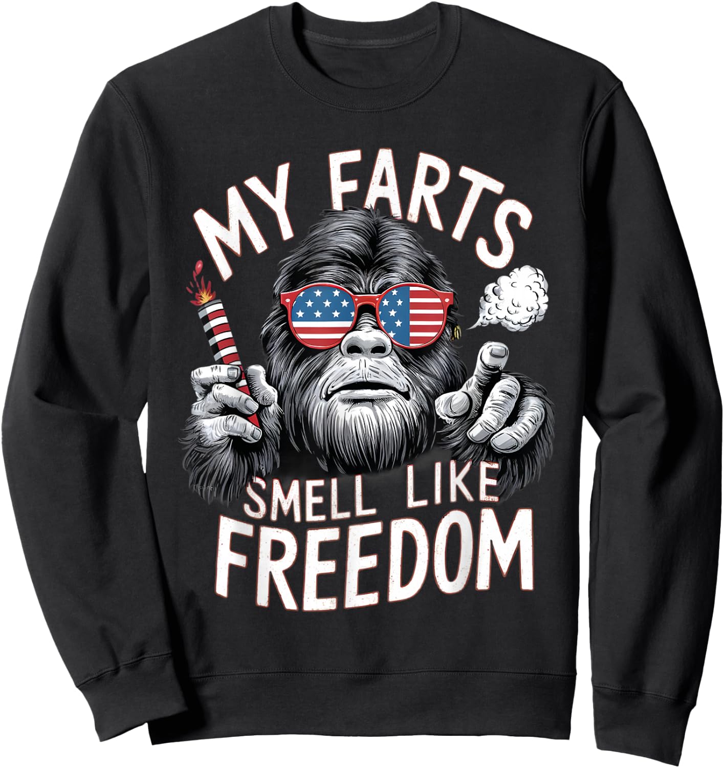 Bigfoot 4th Of July Patriotic My Farts Smell Like Freedom Sweatshirt - Sweatshirt | Black