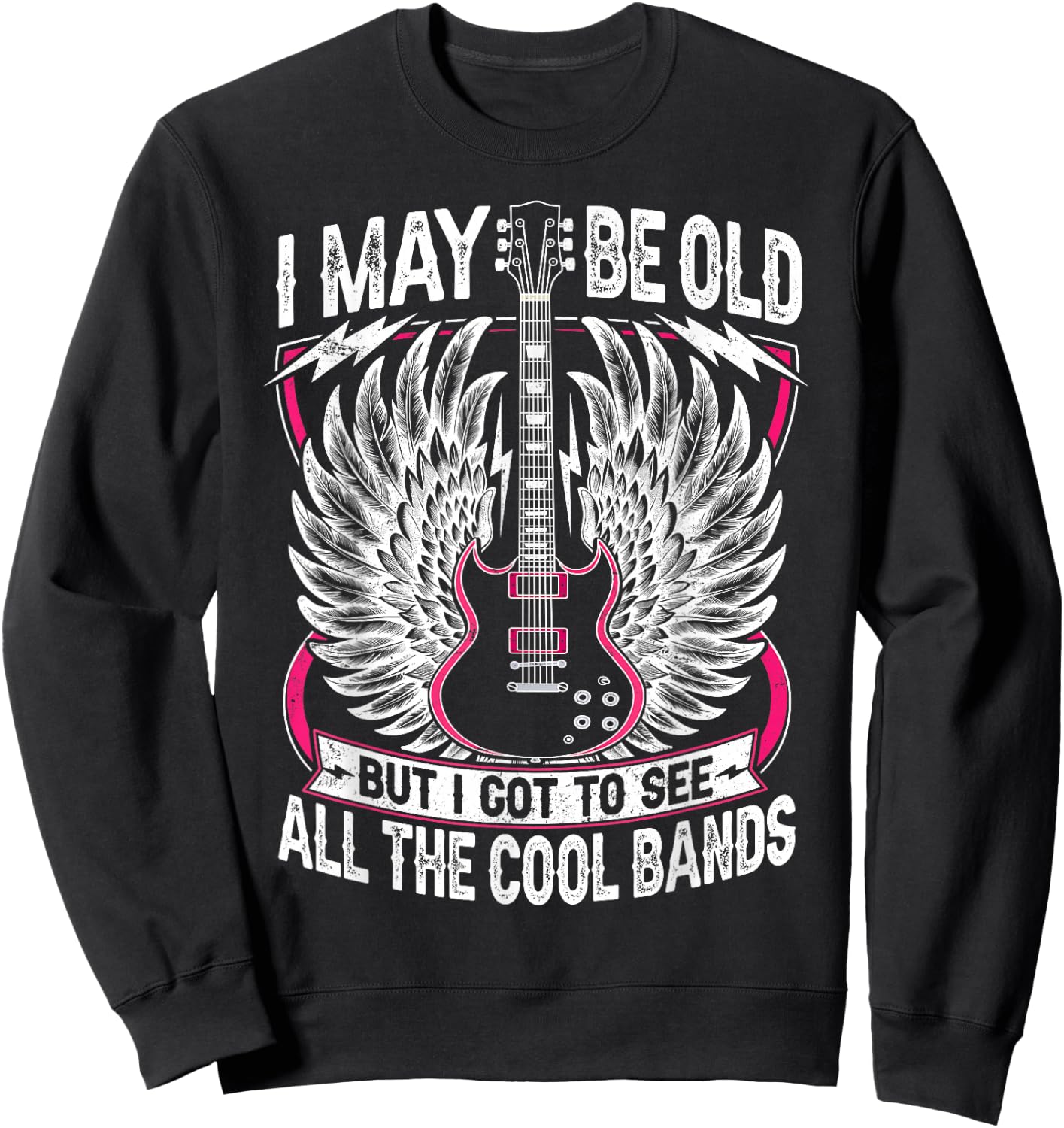 I May Be Old But I Got to See All The Cool Band Rock Concert Sweatshirt - Sweatshirt | Black