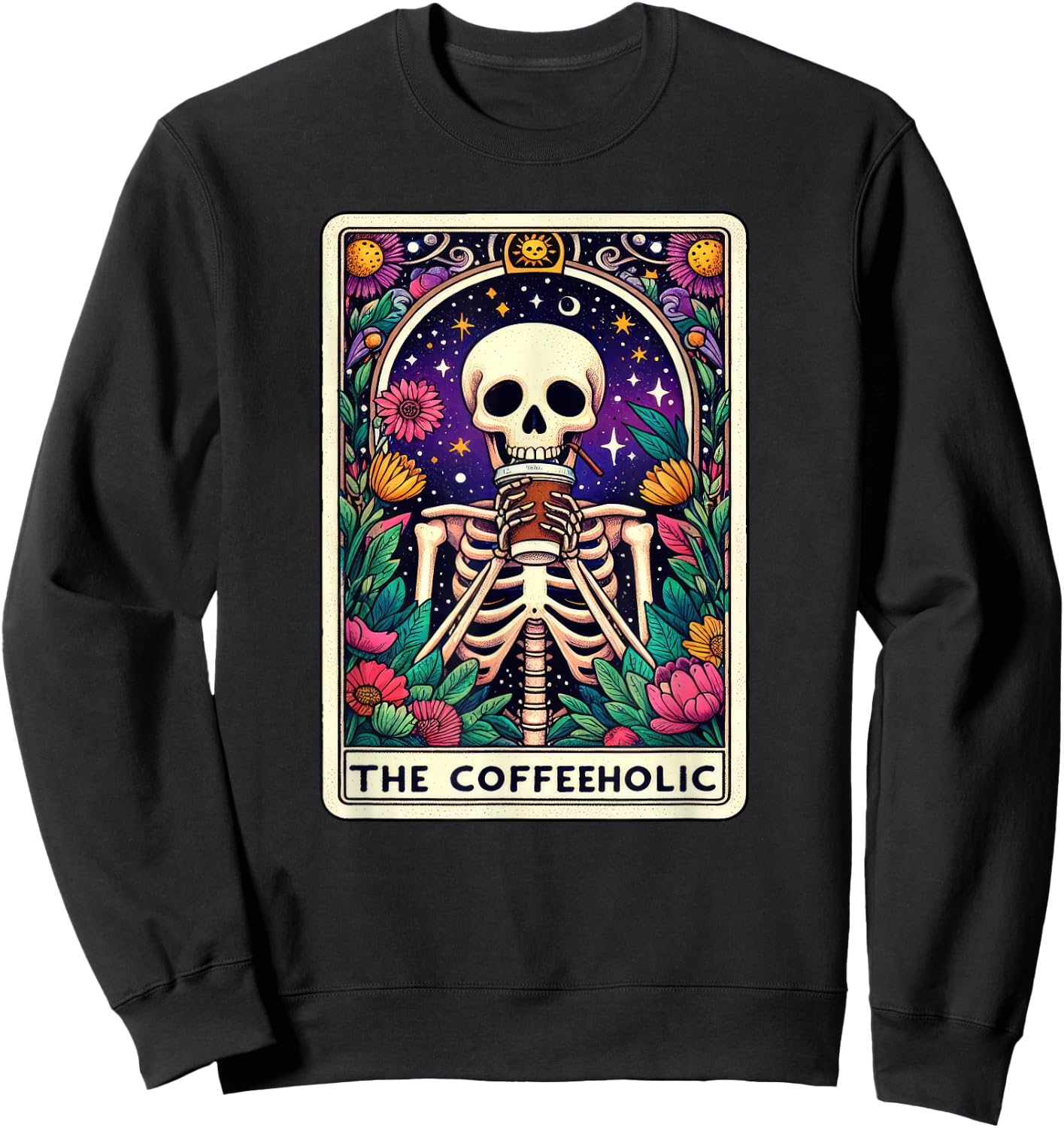 Funny Coffee Lover, Tarot Card Coffeeholic Skeleton Graphic Sweatshirt - Sweatshirt | Black