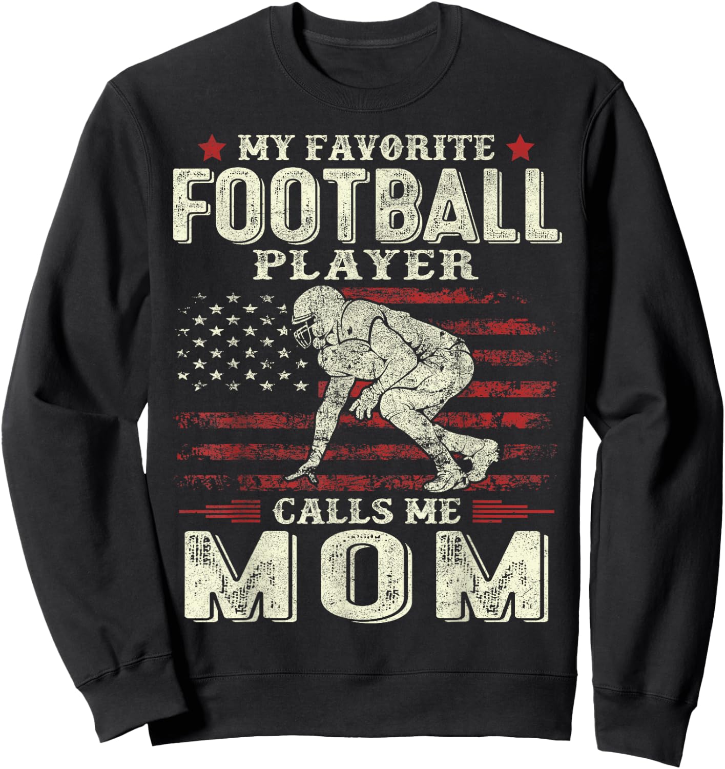 My Favorite Football Player Calls Me Mom US Flag Mothers Day Sweatshirt - Sweatshirt | Black