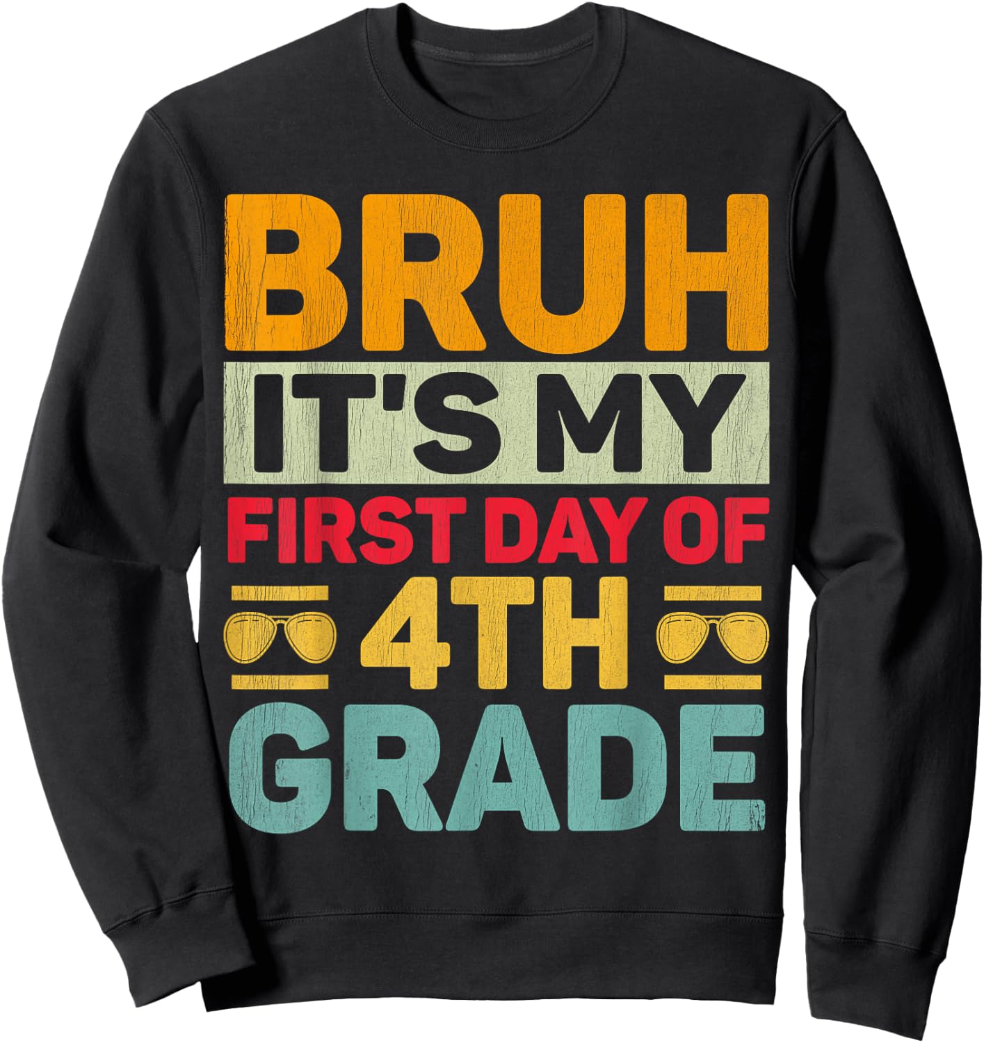 Bruh It's My First Day Of 4th Grade Teacher Back to School Sweatshirt - Sweatshirt | Black