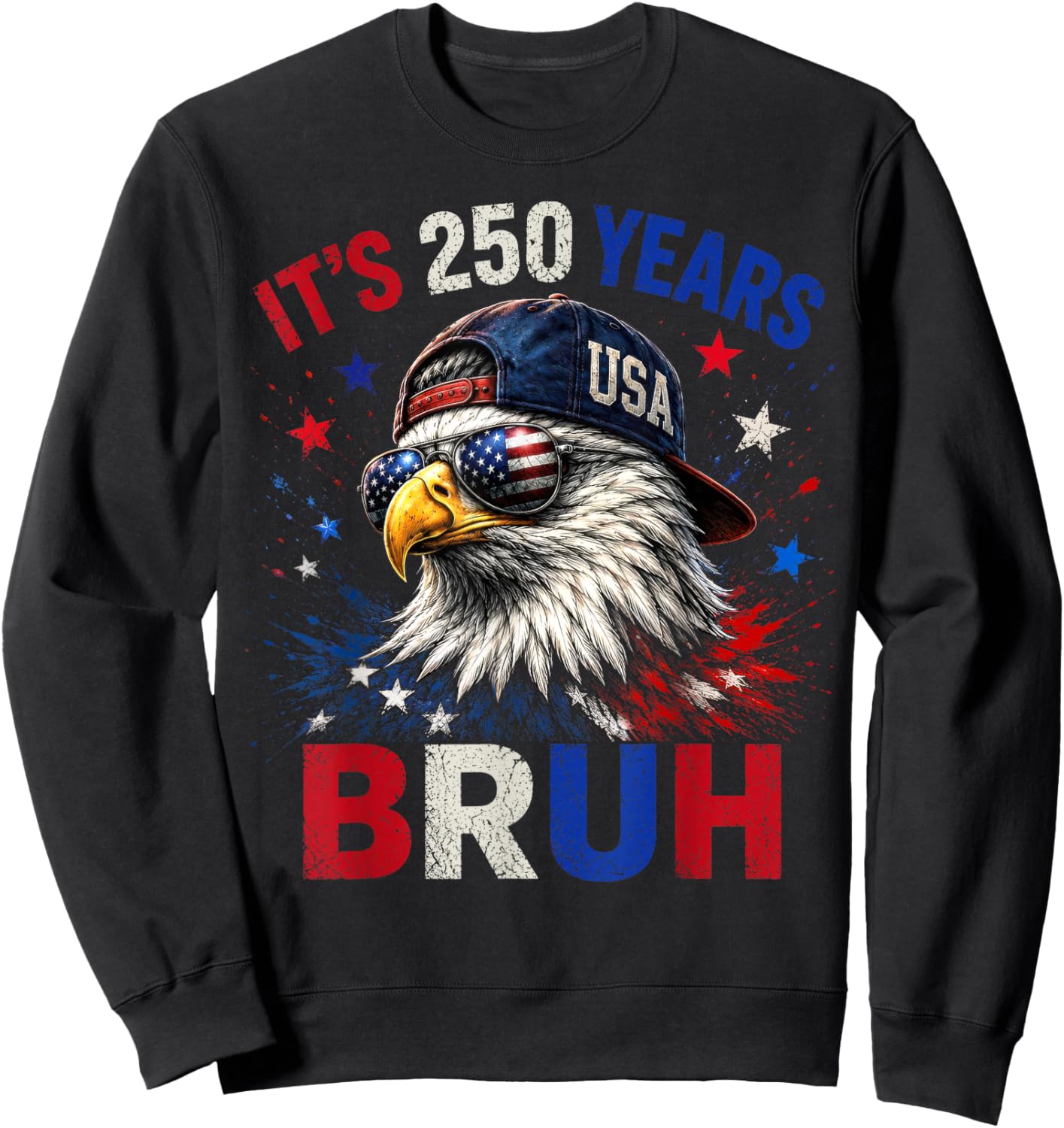 250 Years Bruh Eagle 4th of July American Flag Men Women Sweatshirt - Sweatshirt | Black