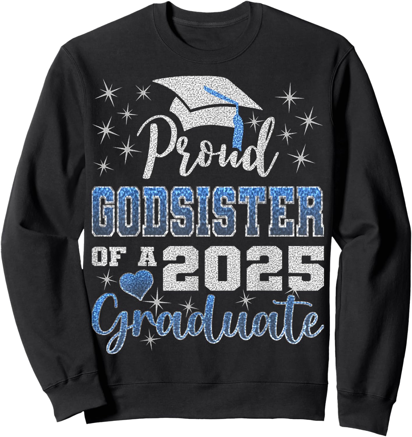Super Proud Godsister of 2025 Graduate Awesome Family School Sweatshirt - Sweatshirt | Black