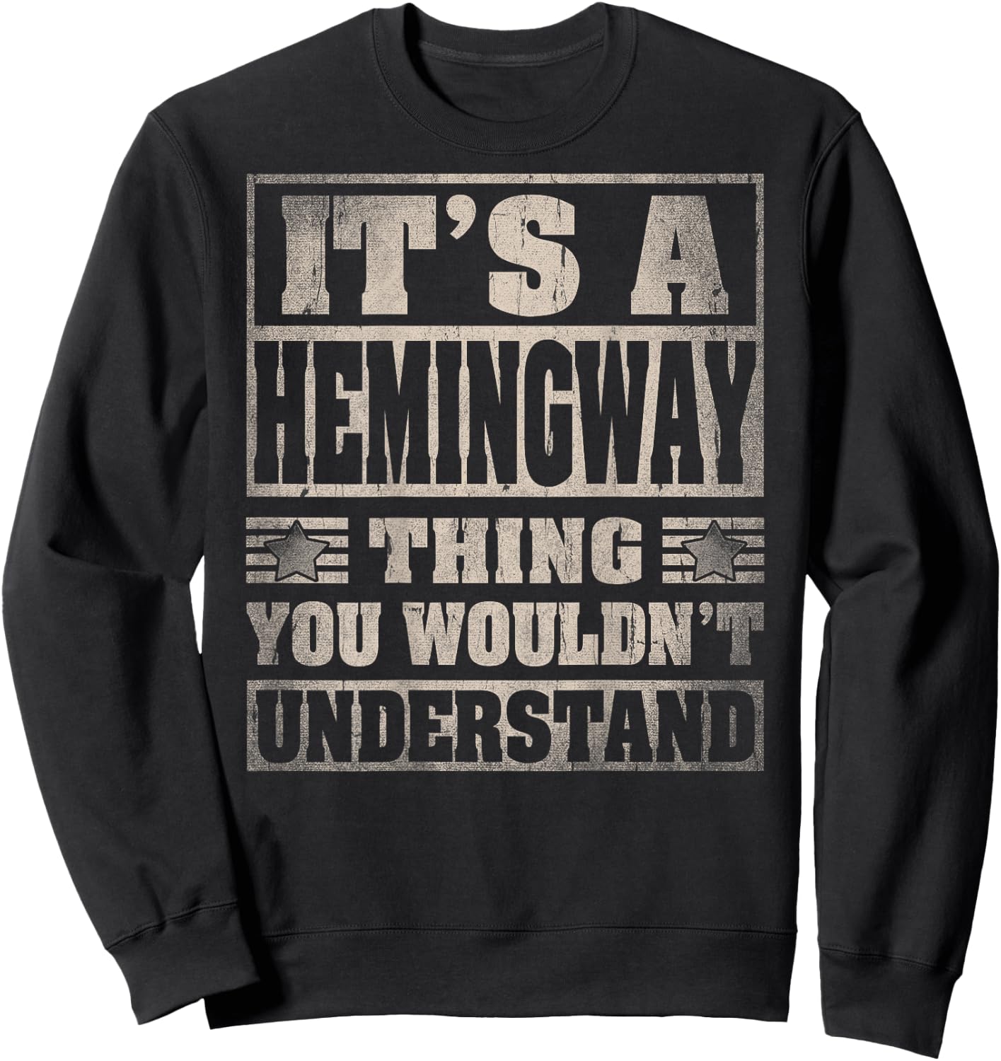 HEMINGWAY Last Name - It's A HEMINGWAY Thing (On Back) Sweatshirt - Sweatshirt | Black