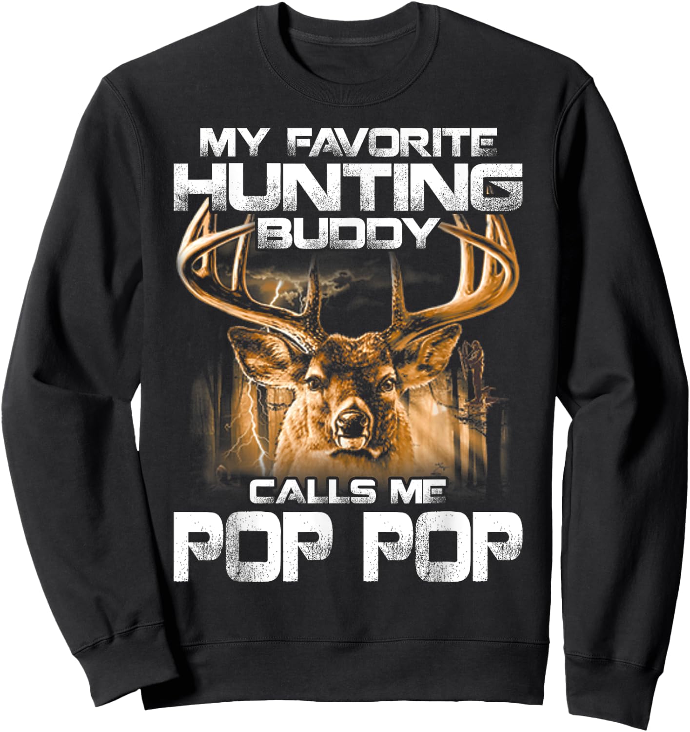 My Favorite Hunting Buddy Calls Me Pop Pop Sweatshirt - Sweatshirt | Black