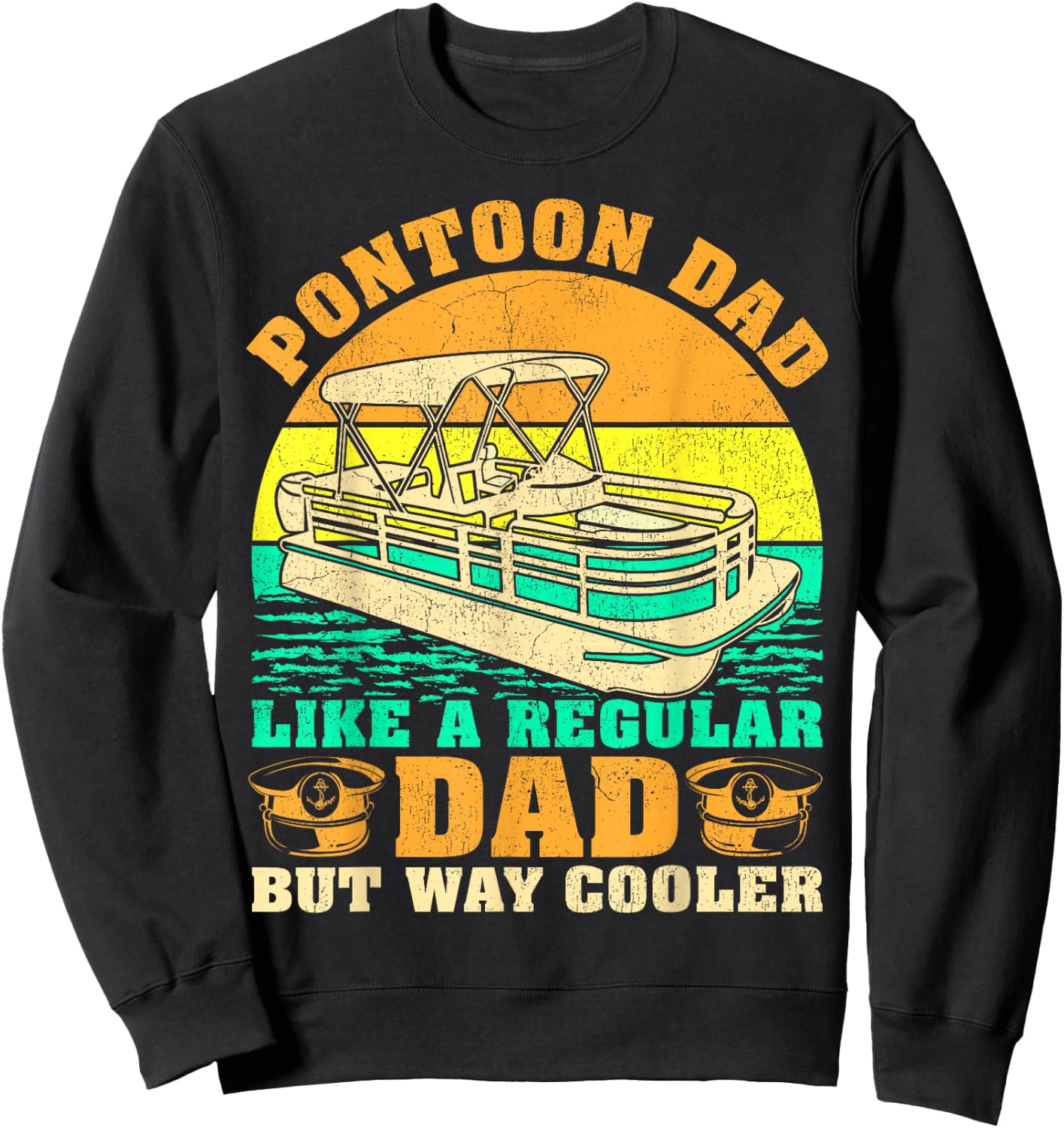 Pontoon Dad Like A Regular Dad Vintage Pontoon Captain Sweatshirt - Sweatshirt | Black