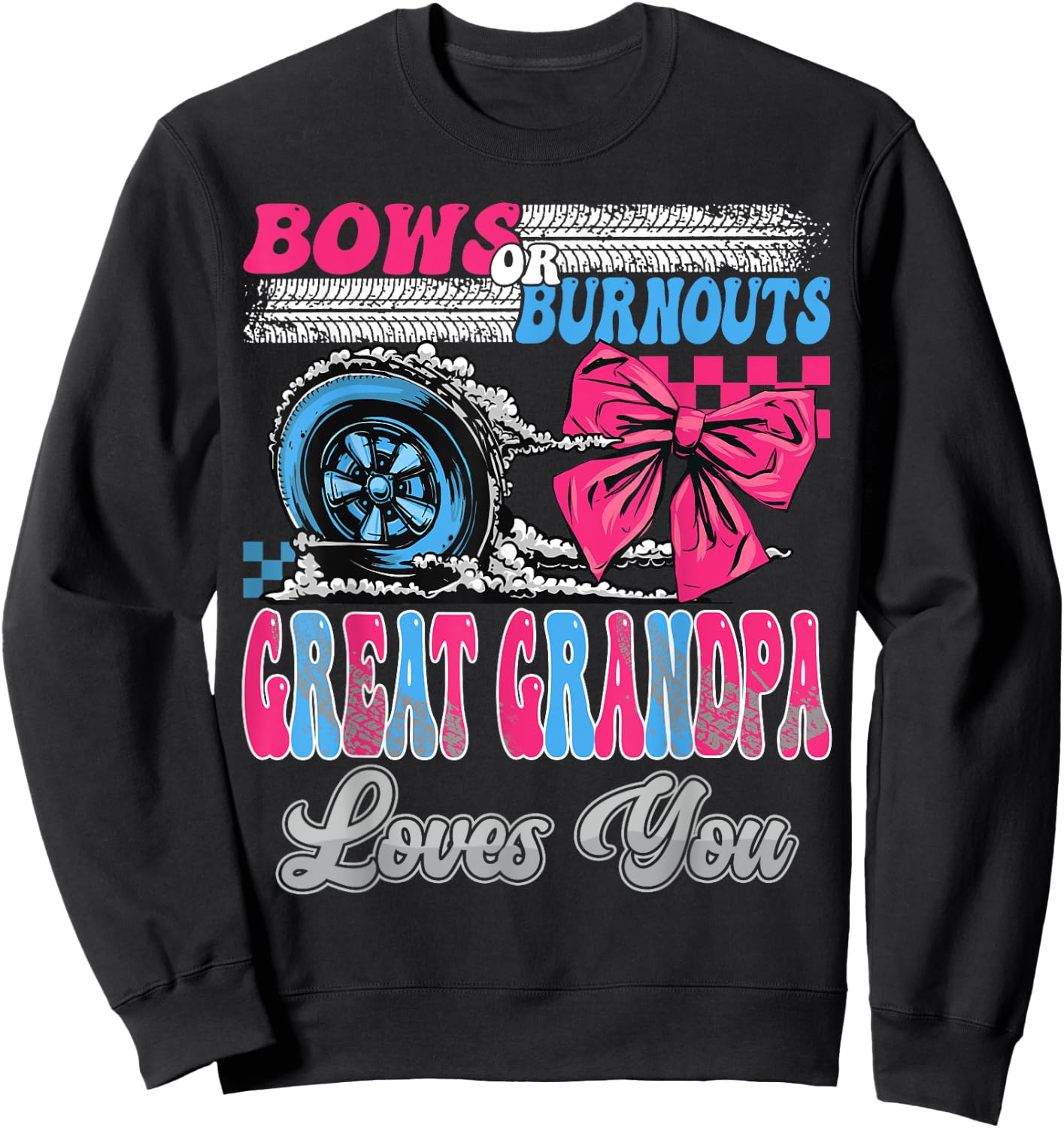 Burnouts or Bows Great Grandpa Loves You Gender Reveal Party Sweatshirt - Sweatshirt | Black