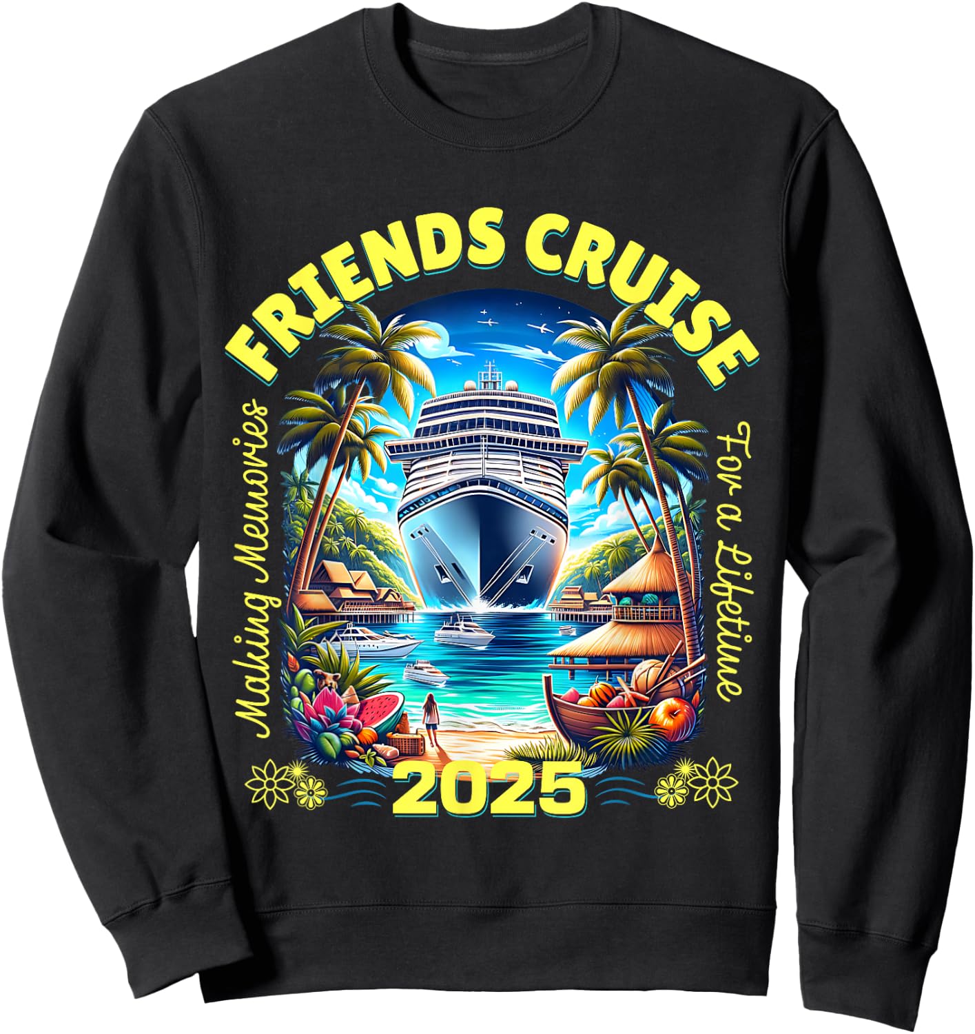 Making Memories For A Lifetime Matching Friends Cruise 2025 Sweatshirt - Sweatshirt | Black