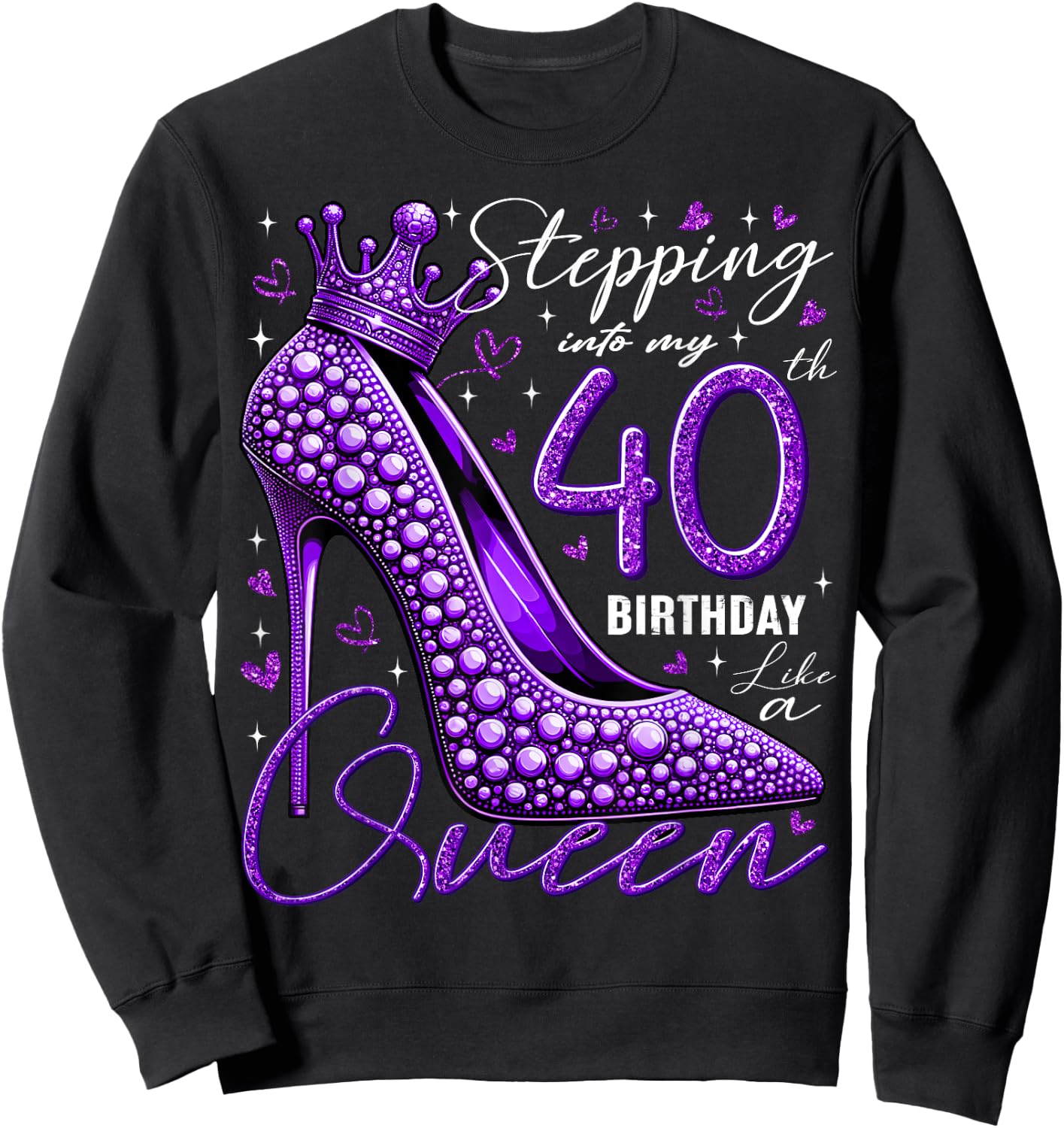 40 Year Old Gifts High Heels Stepping Into My 40th Birthday Sweatshirt - Sweatshirt | Black