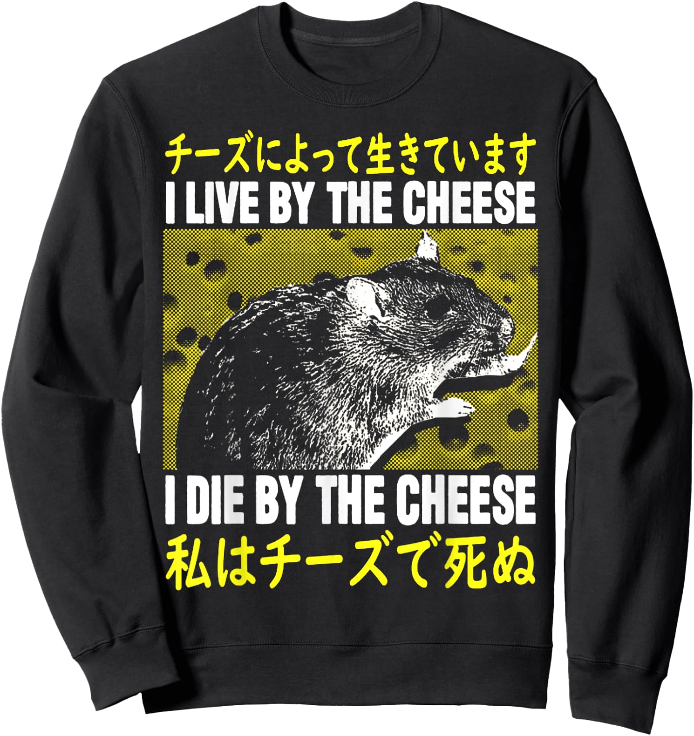 I Live By The Cheese Rat I Live By Cheese Rat Sweatshirt - Sweatshirt | Black